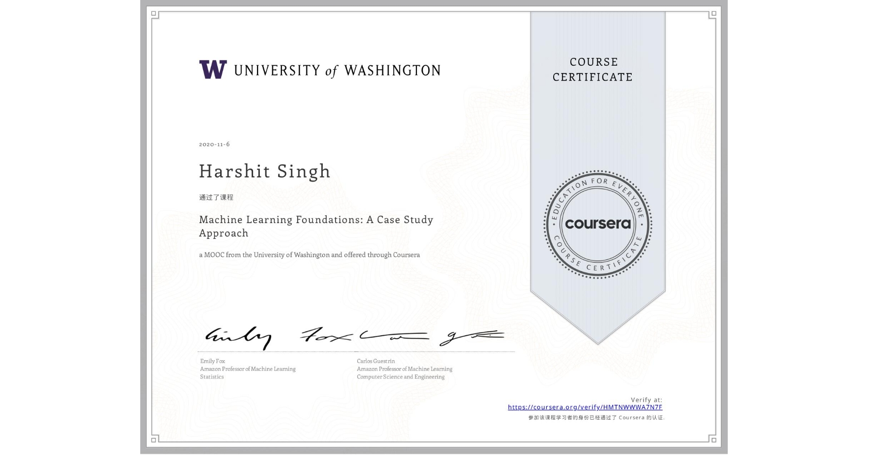 View certificate for Harshit Singh, Machine Learning Foundations: A Case Study Approach, an online non-credit course authorized by University of Washington and offered through Coursera