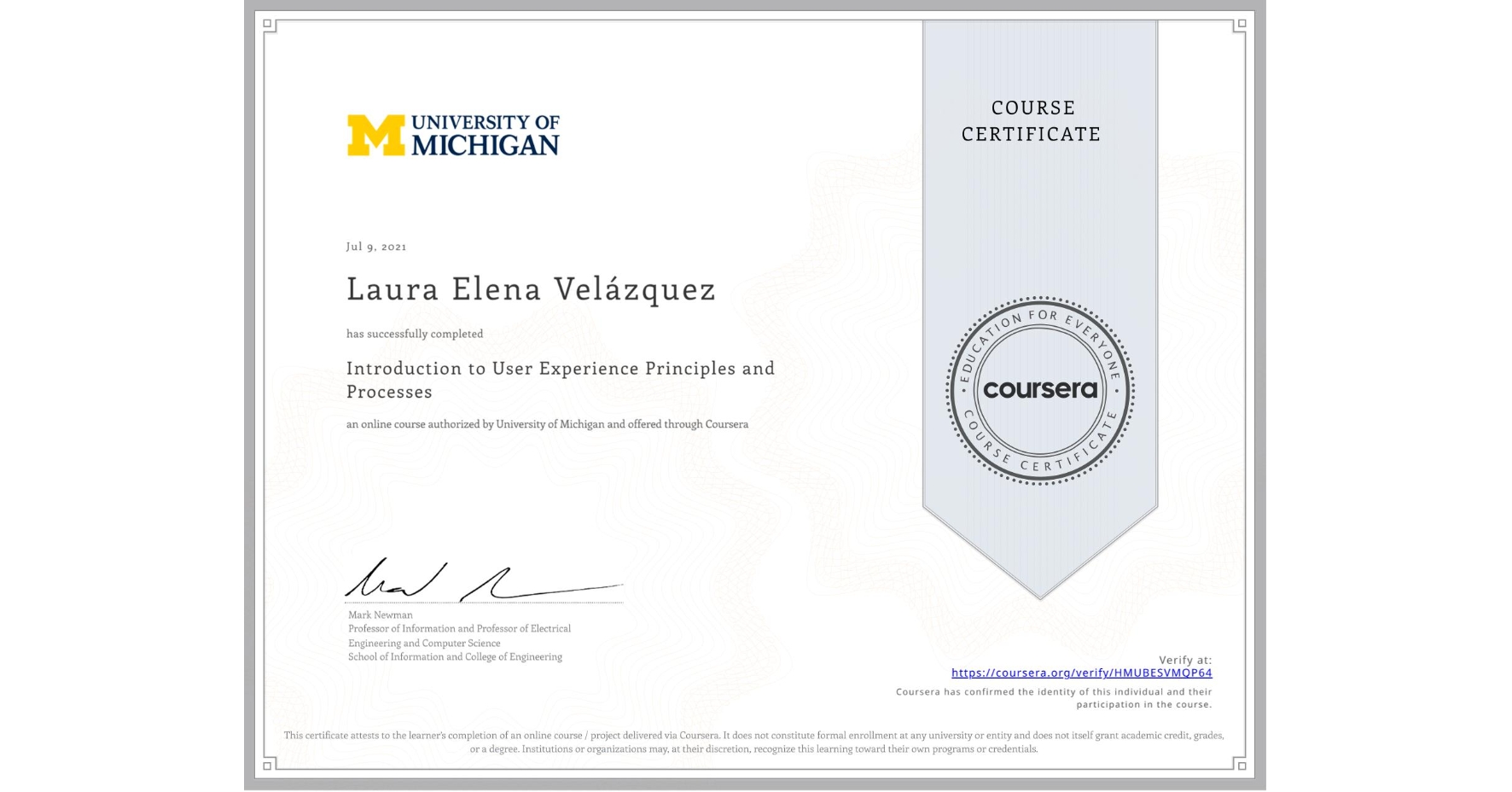 View certificate for Laura Elena Velázquez, Introduction to User Experience Principles and Processes, an online non-credit course authorized by University of Michigan and offered through Coursera