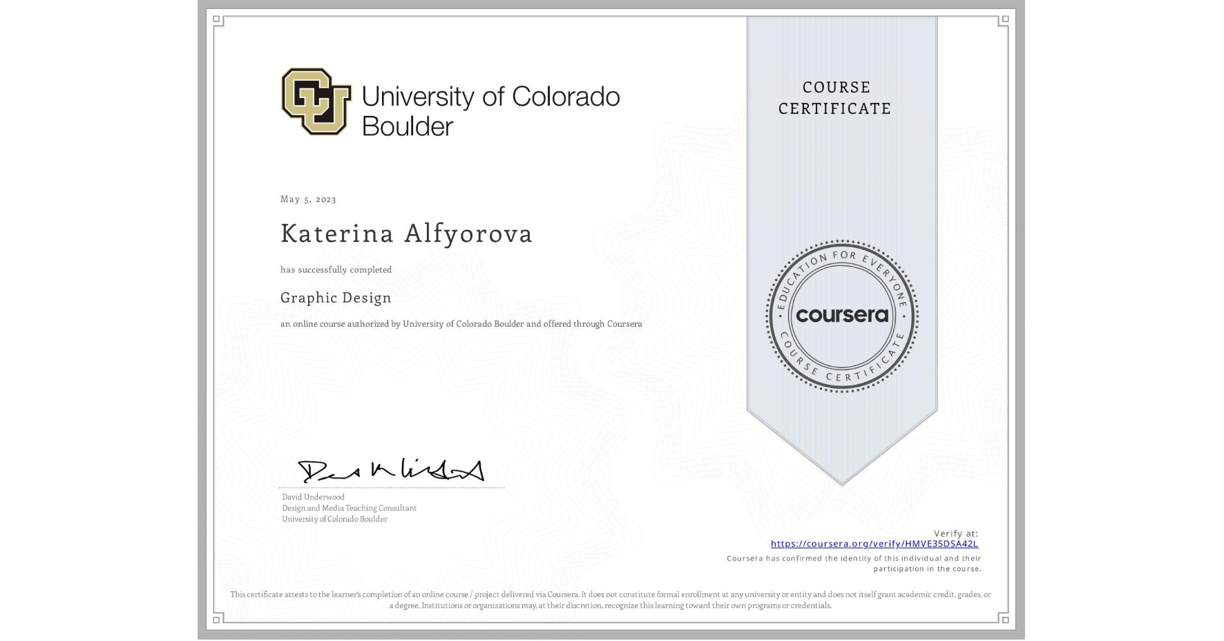 View certificate for Katerina Alfyorova, Graphic Design, an online non-credit course authorized by University of Colorado Boulder and offered through Coursera