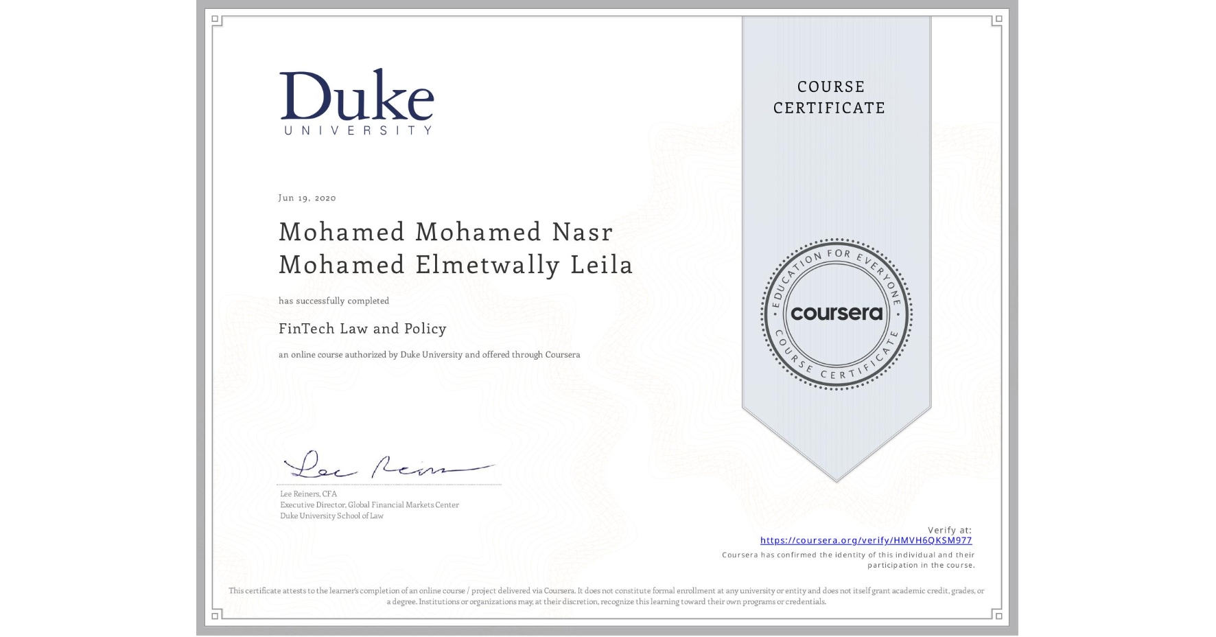 View certificate for Mohamed Mohamed Nasr Mohamed Elmetwally Leila, FinTech Law and Policy, an online non-credit course authorized by Duke University and offered through Coursera