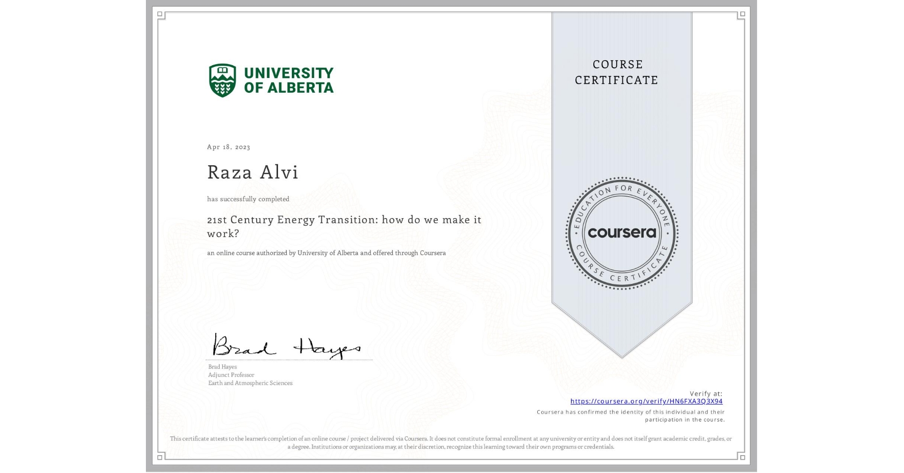 View certificate for Raza Alvi, 21st Century Energy Transition: how do we make it work?, an online non-credit course authorized by University of Alberta and offered through Coursera