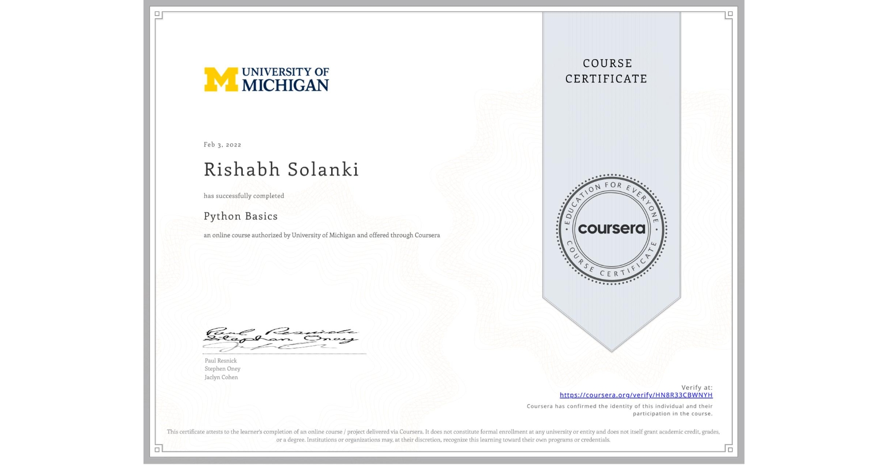 View certificate for Rishabh Solanki, Python Basics, an online non-credit course authorized by University of Michigan and offered through Coursera
