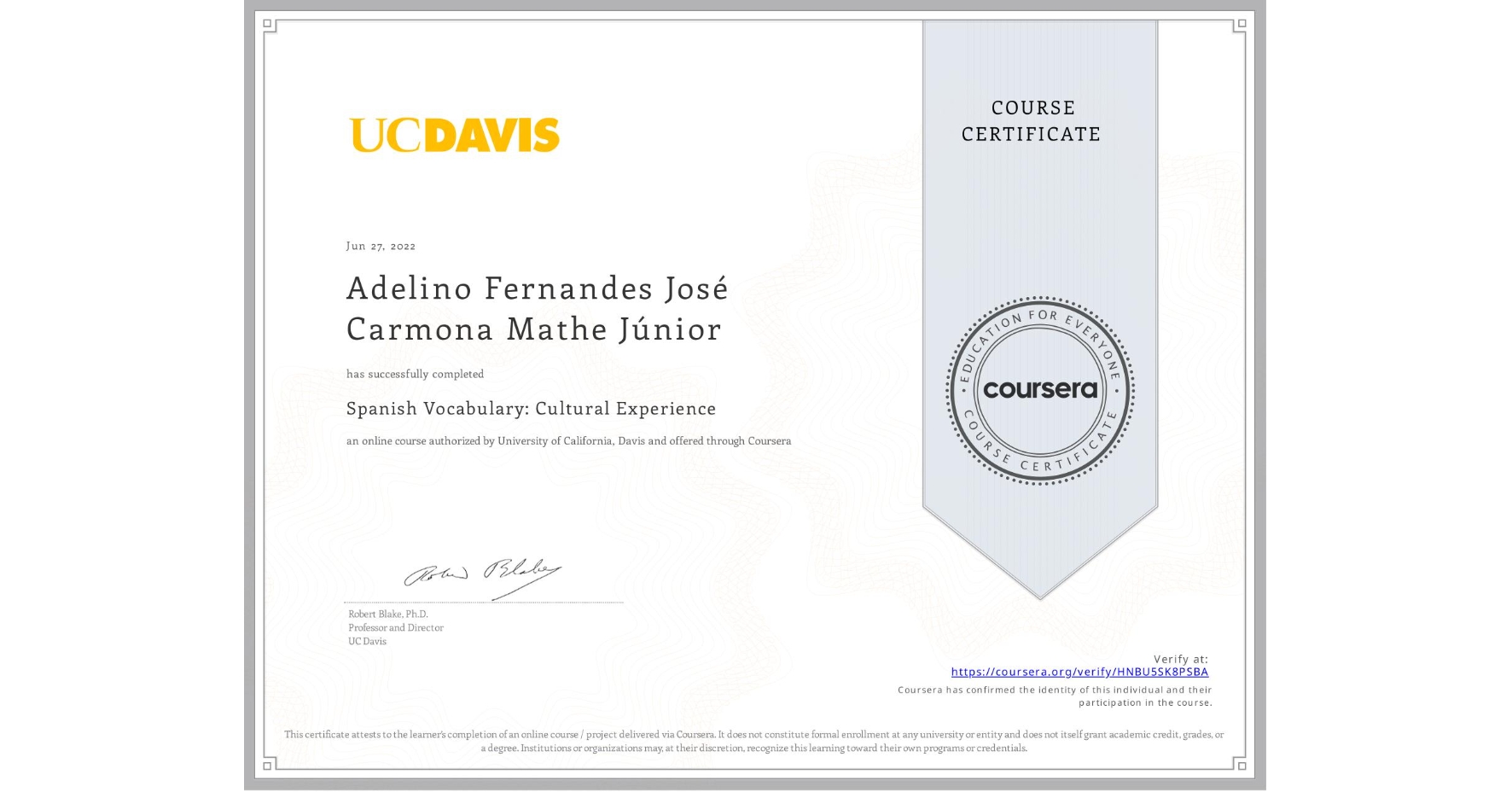 View certificate for Adelino Fernandes José Carmona Mathe Júnior, Spanish Vocabulary: Cultural Experience, an online non-credit course authorized by University of California, Davis and offered through Coursera