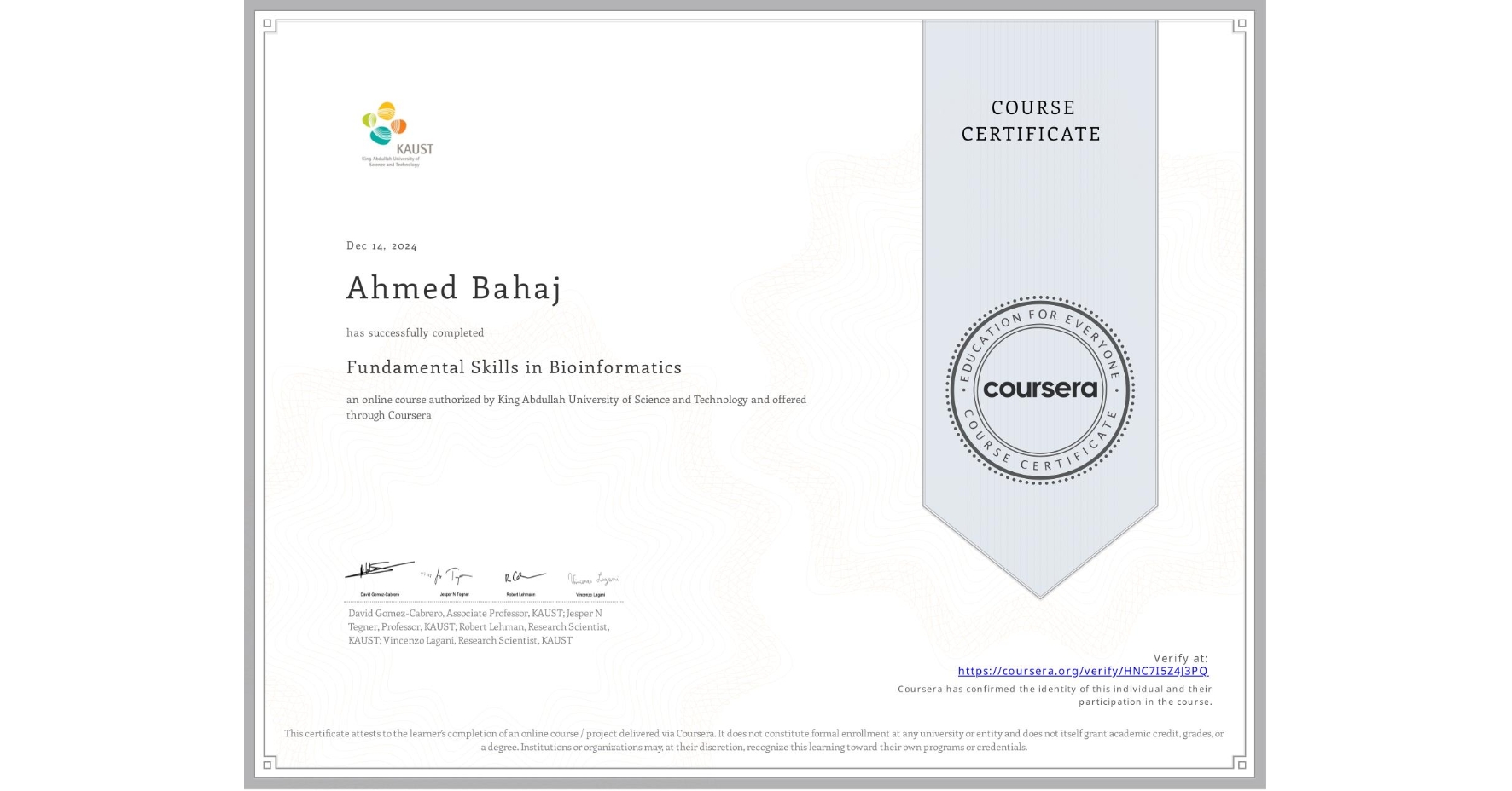 View certificate for Ahmed Bahaj, Fundamental Skills in Bioinformatics, an online non-credit course authorized by King Abdullah University of Science and Technology and offered through Coursera