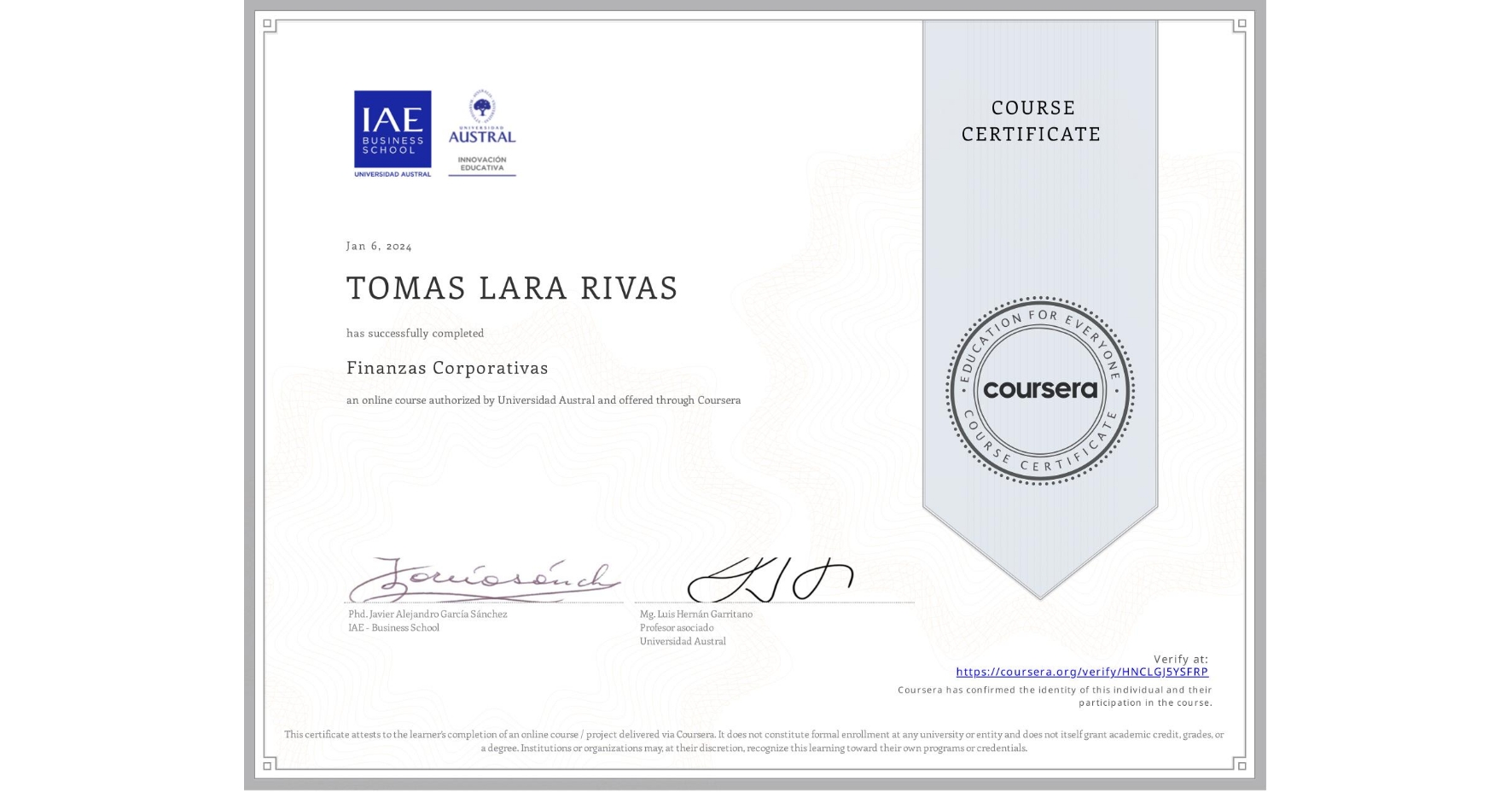 View certificate for TOMAS LARA RIVAS, Finanzas Corporativas, an online non-credit course authorized by Universidad Austral and offered through Coursera