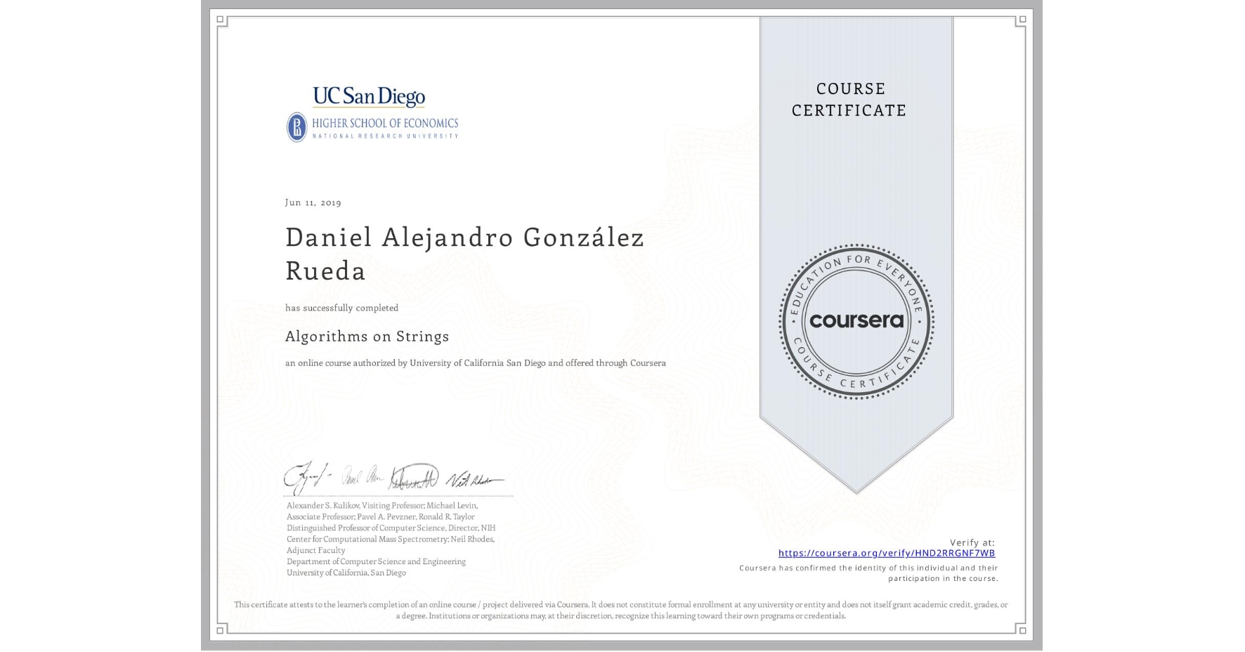 View certificate for Daniel Alejandro González Rueda, Algorithms on Strings, an online non-credit course authorized by University of California San Diego and offered through Coursera