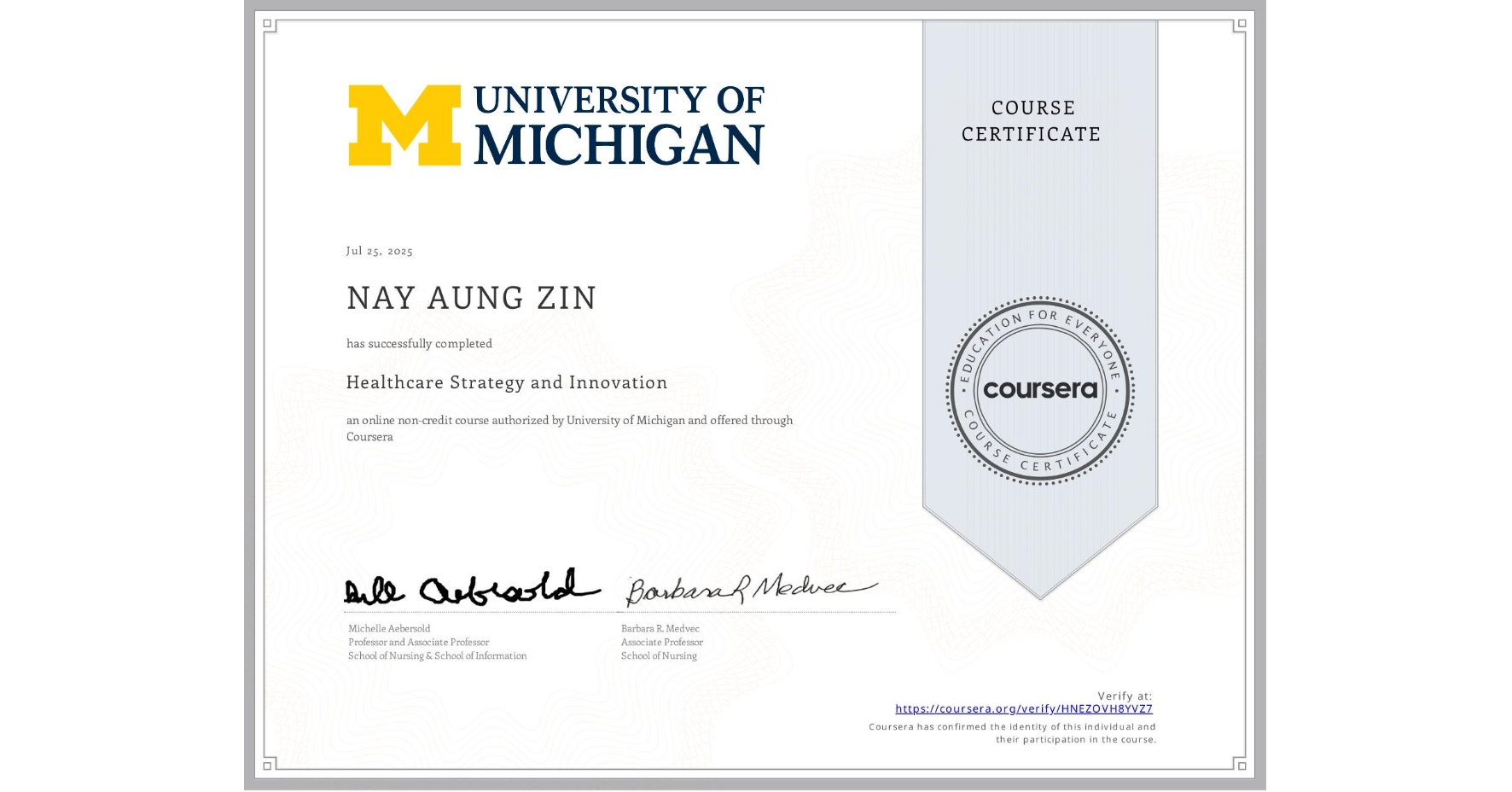 View certificate for NAY AUNG ZIN, Healthcare Strategy and Innovation, an online non-credit course authorized by University of Michigan and offered through Coursera