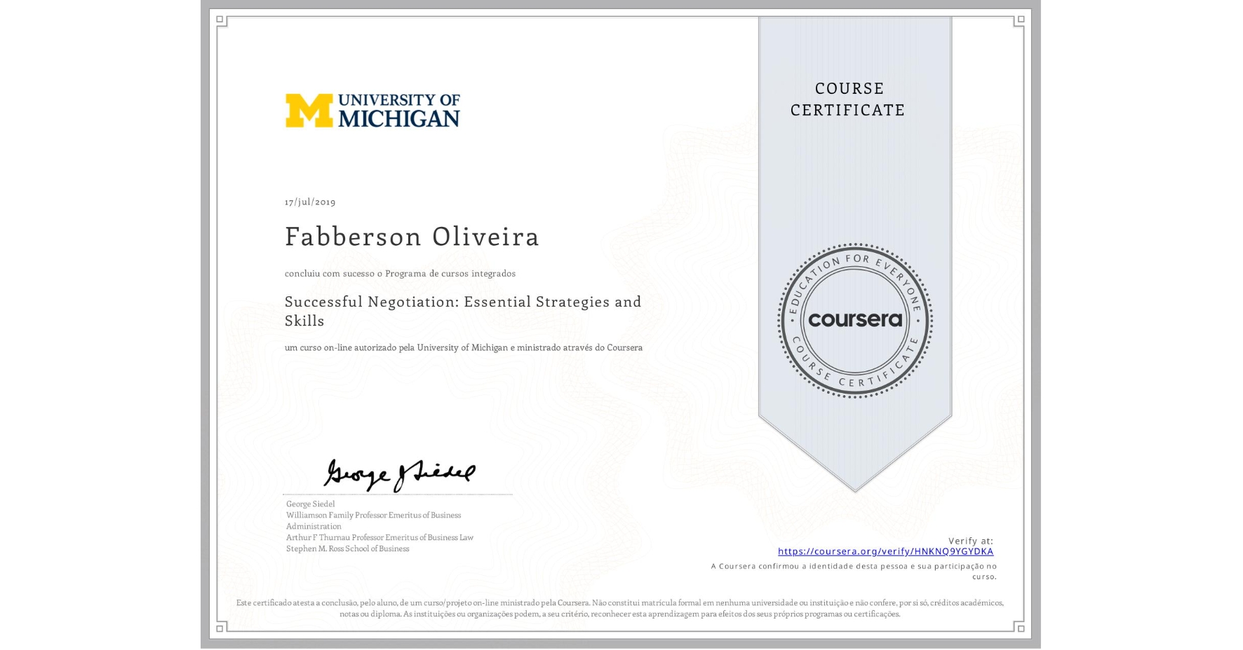 View certificate for Fabberson Oliveira, Successful Negotiation: Essential Strategies and Skills, an online non-credit course authorized by University of Michigan and offered through Coursera