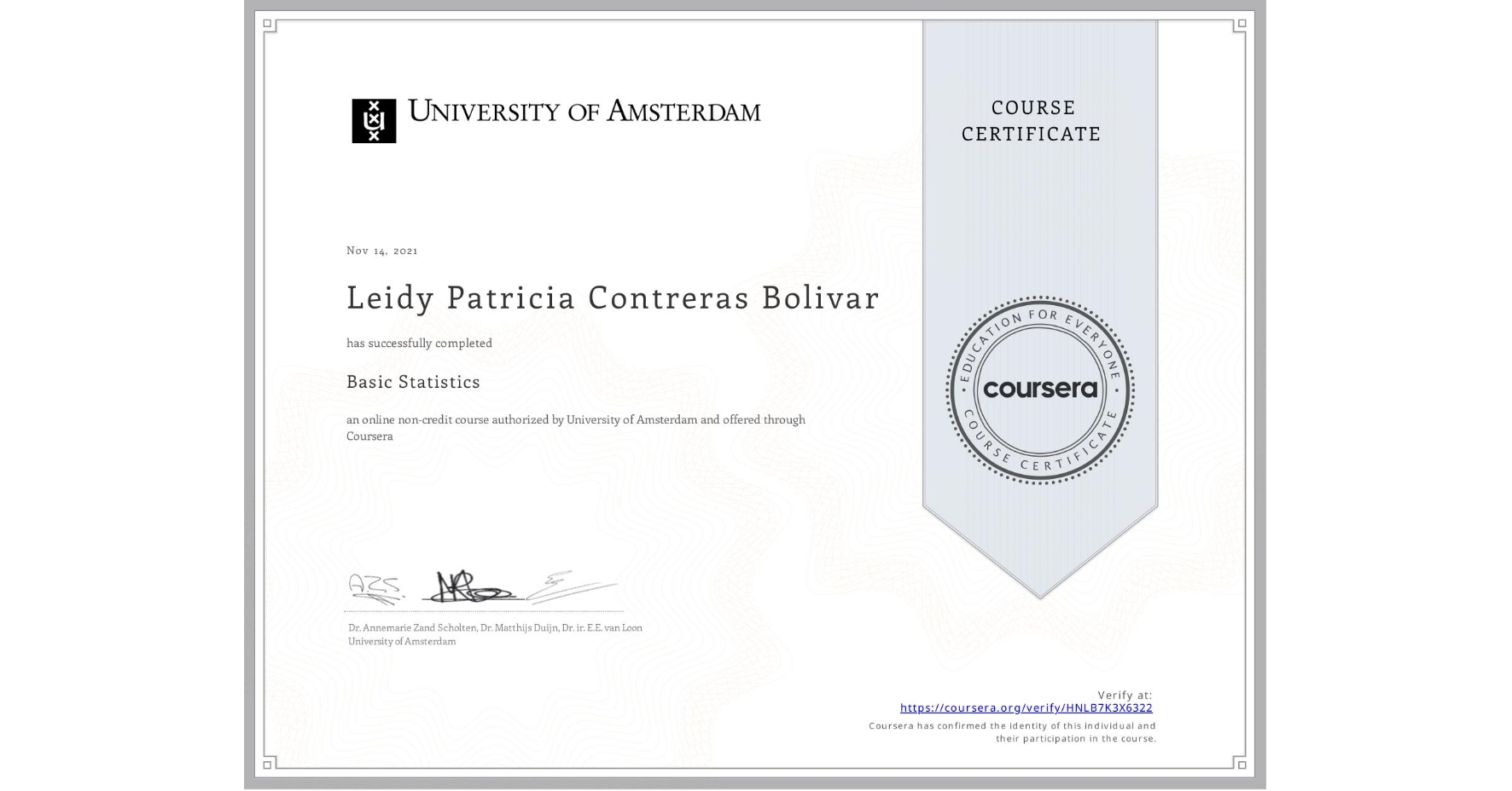 View certificate for Leidy Patricia Contreras Bolivar, Basic Statistics, an online non-credit course authorized by University of Amsterdam and offered through Coursera