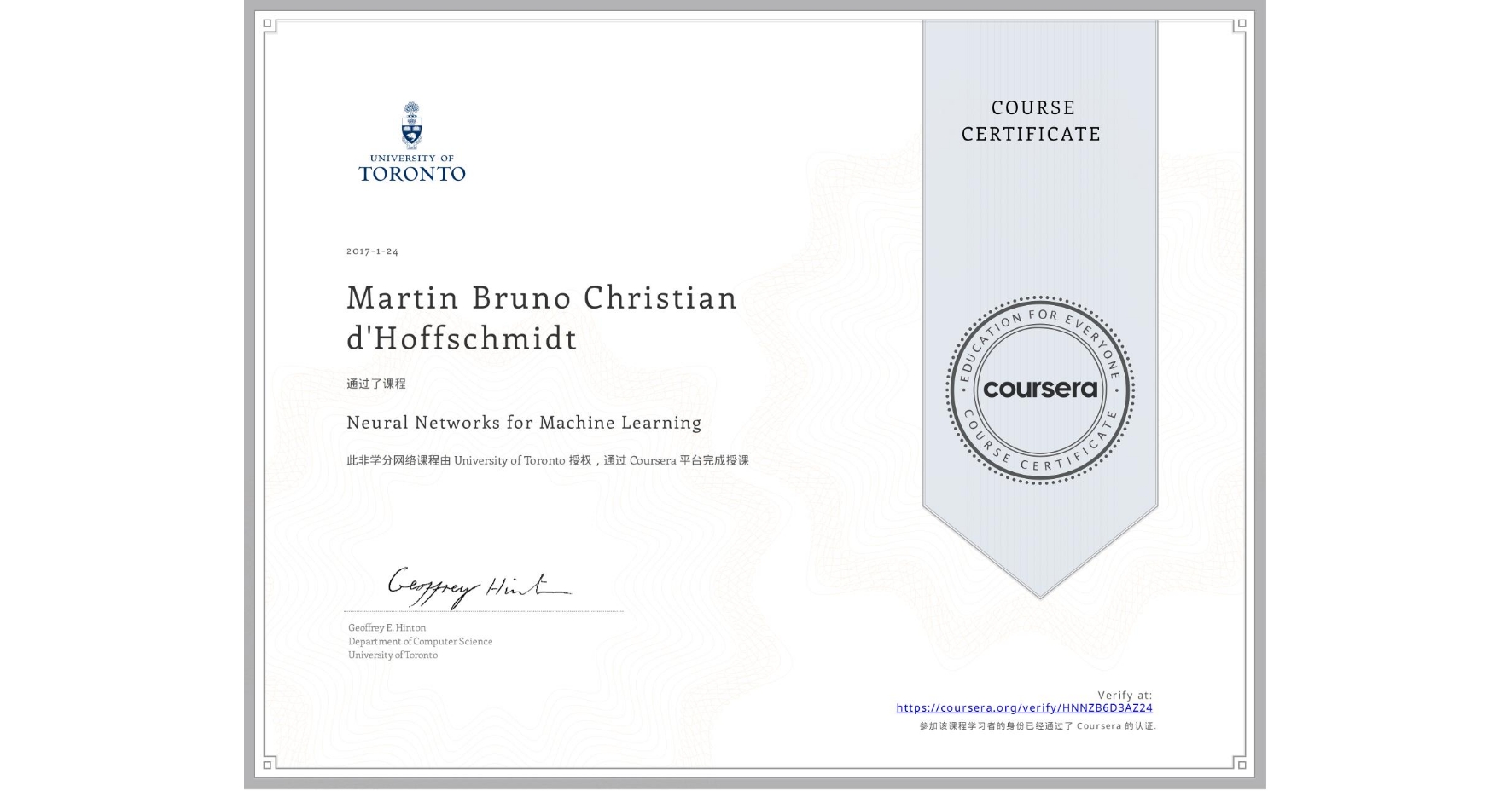 View certificate for Martin Bruno Christian d'Hoffschmidt, Neural Networks for Machine Learning, an online non-credit course authorized by University of Toronto and offered through Coursera