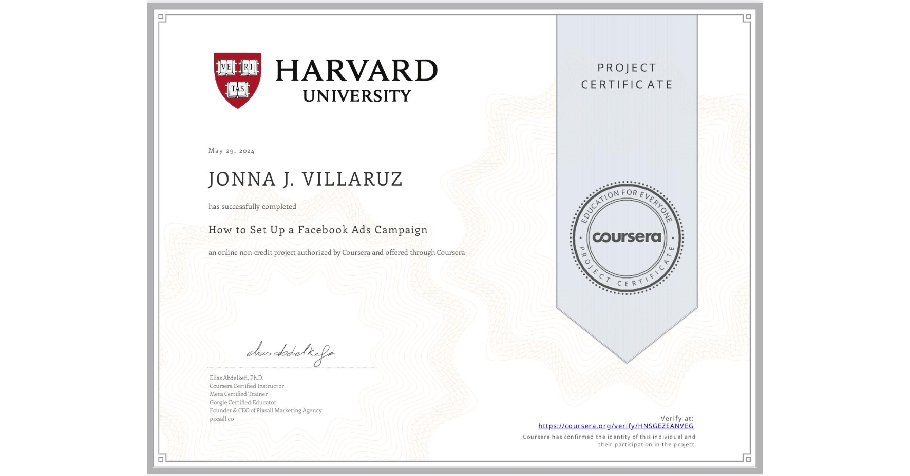 View certificate for JONNA J. VILLARUZ, How to Set Up a Facebook Ads Campaign, an online non-credit course authorized by Coursera and offered through Coursera