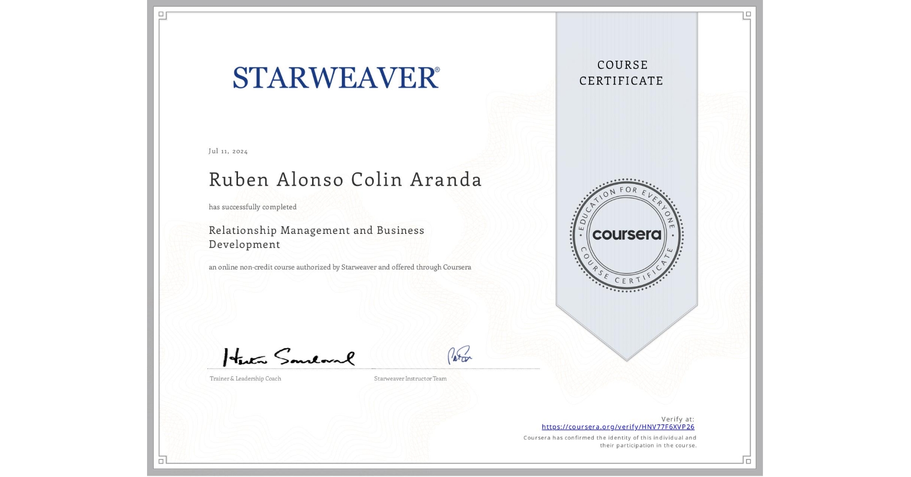 View certificate for Ruben Alonso Colin Aranda, Relationship Management and Business Development , an online non-credit course authorized by Starweaver and offered through Coursera