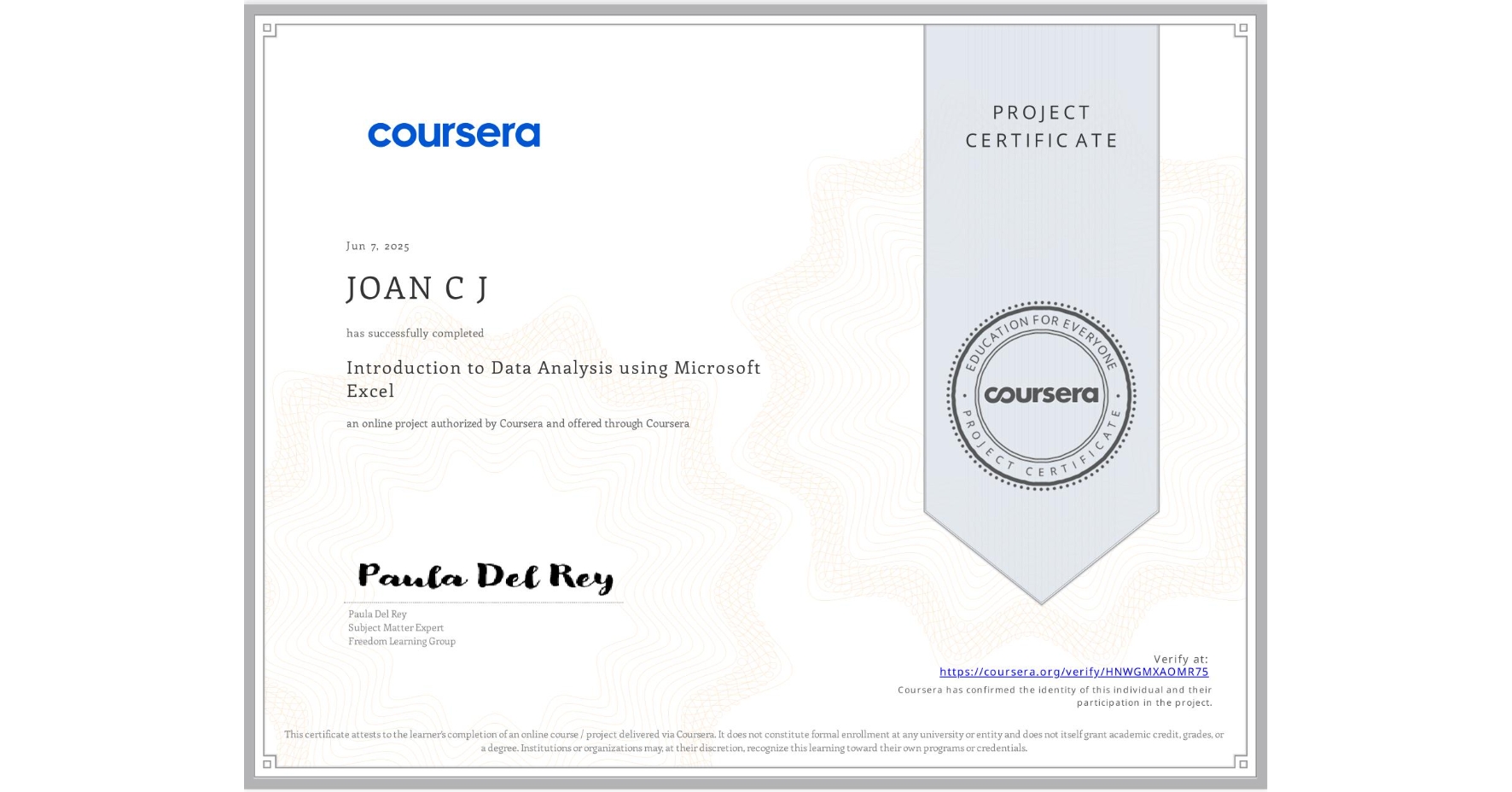 View certificate for JOAN C J, Introduction to Data Analysis using Microsoft Excel, an online non-credit course authorized by Coursera and offered through Coursera