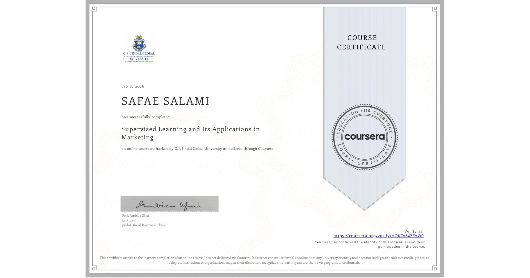 View certificate for SAFAE SALAMI, Supervised Learning and Its Applications in Marketing, an online non-credit course authorized by O.P. Jindal Global University and offered through Coursera
