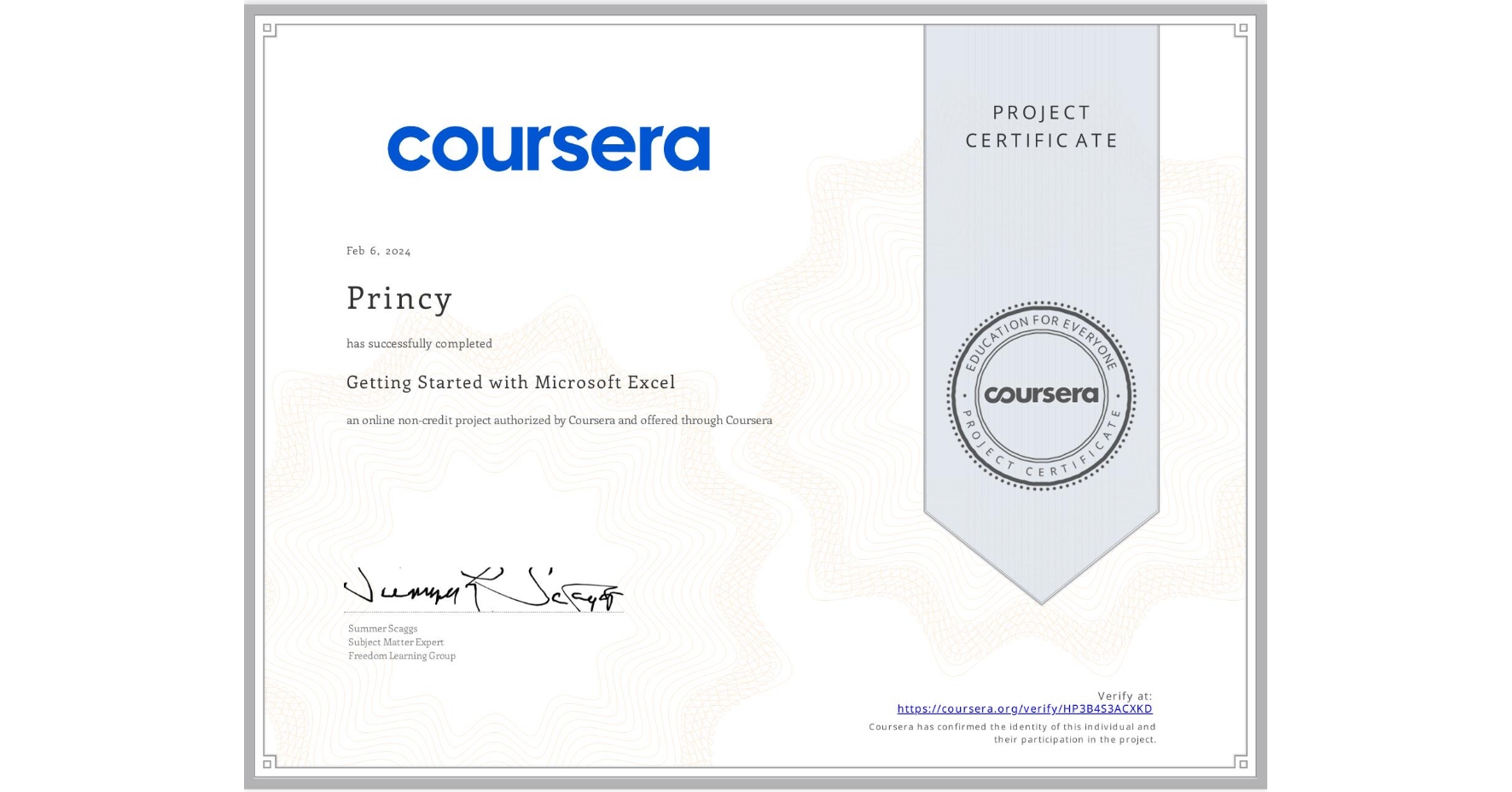View certificate for Princy , Getting Started with Microsoft Excel, an online non-credit course authorized by Coursera and offered through Coursera