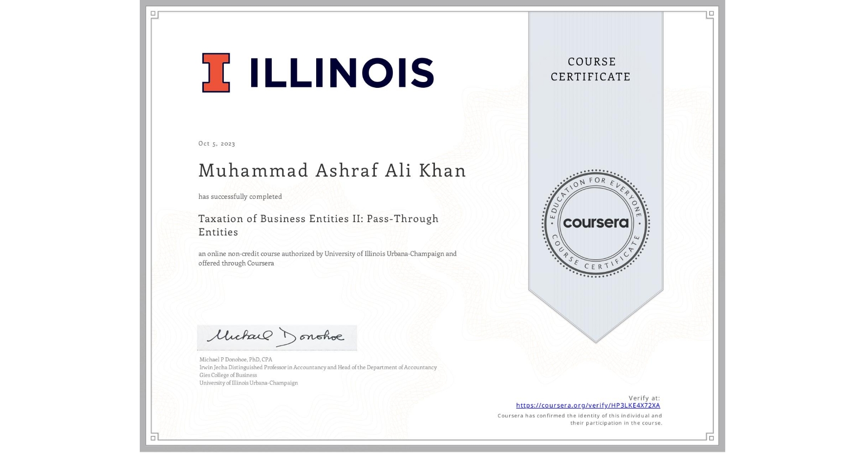 View certificate for Muhammad Ashraf  Ali Khan, Taxation of Business Entities II: Pass-Through Entities, an online non-credit course authorized by University of Illinois Urbana-Champaign and offered through Coursera