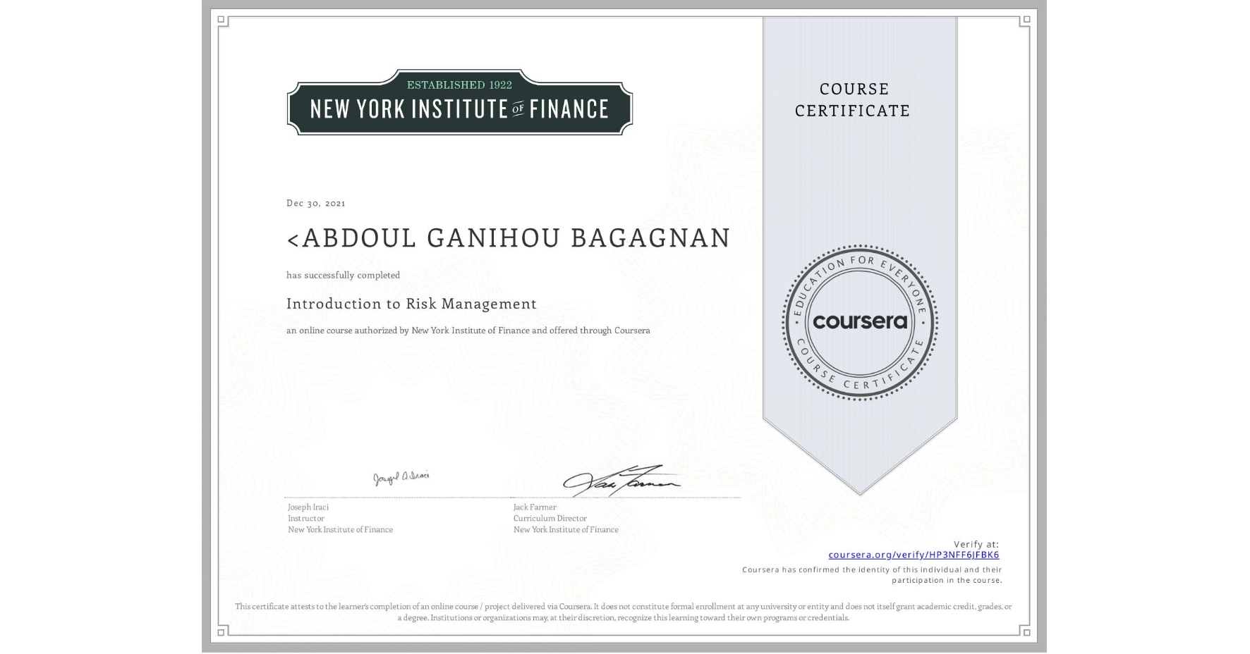 View certificate for <ABDOUL GANIHOU  BAGAGNAN, Introduction to Risk Management, an online non-credit course authorized by New York Institute of Finance and offered through Coursera