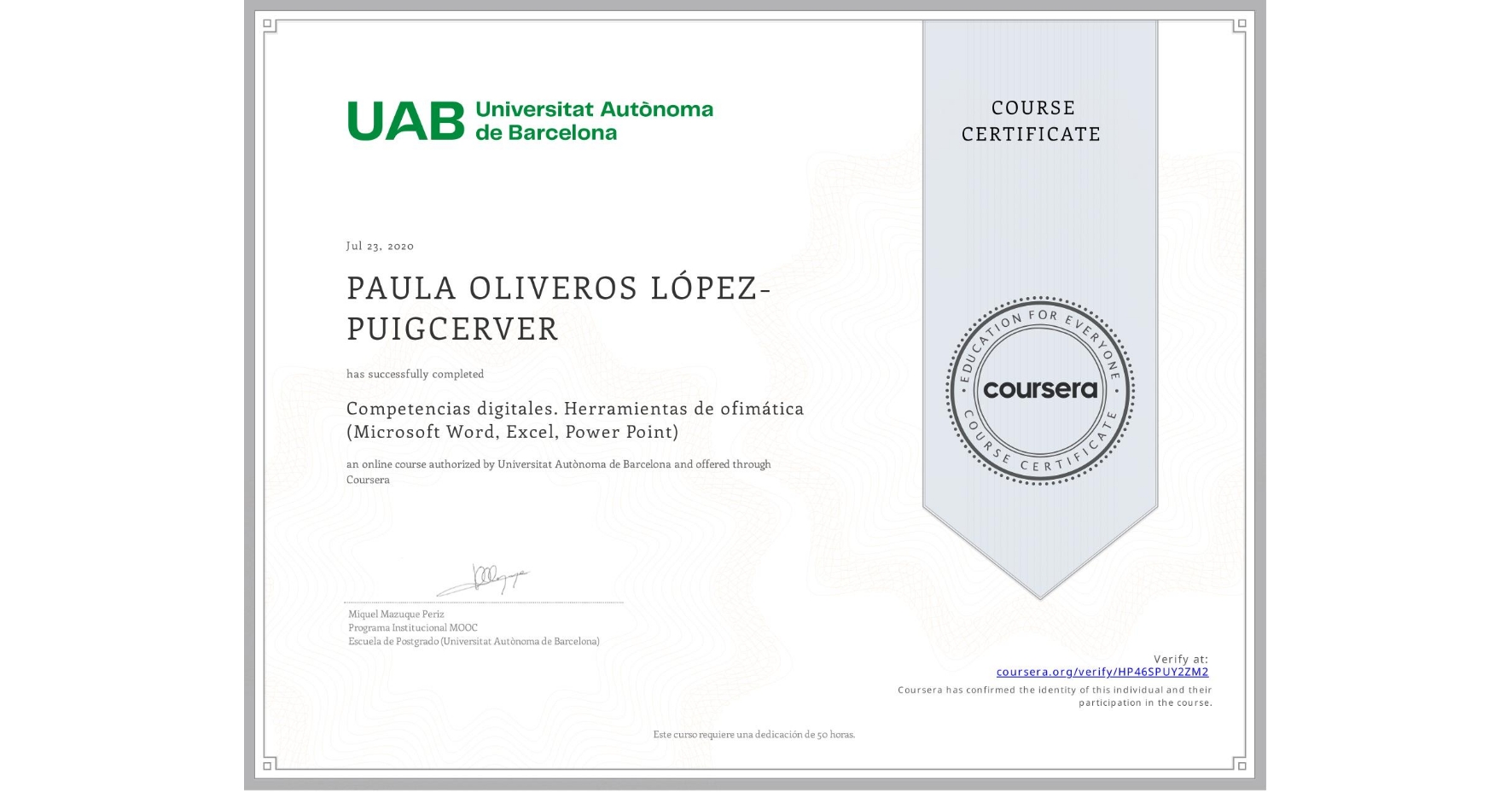 View certificate for PAULA OLIVEROS LÓPEZ-PUIGCERVER, Competencias digitales. Herramientas de ofimática (Microsoft Word, Excel, Power Point), an online non-credit course authorized by Universitat Autònoma de Barcelona and offered through Coursera