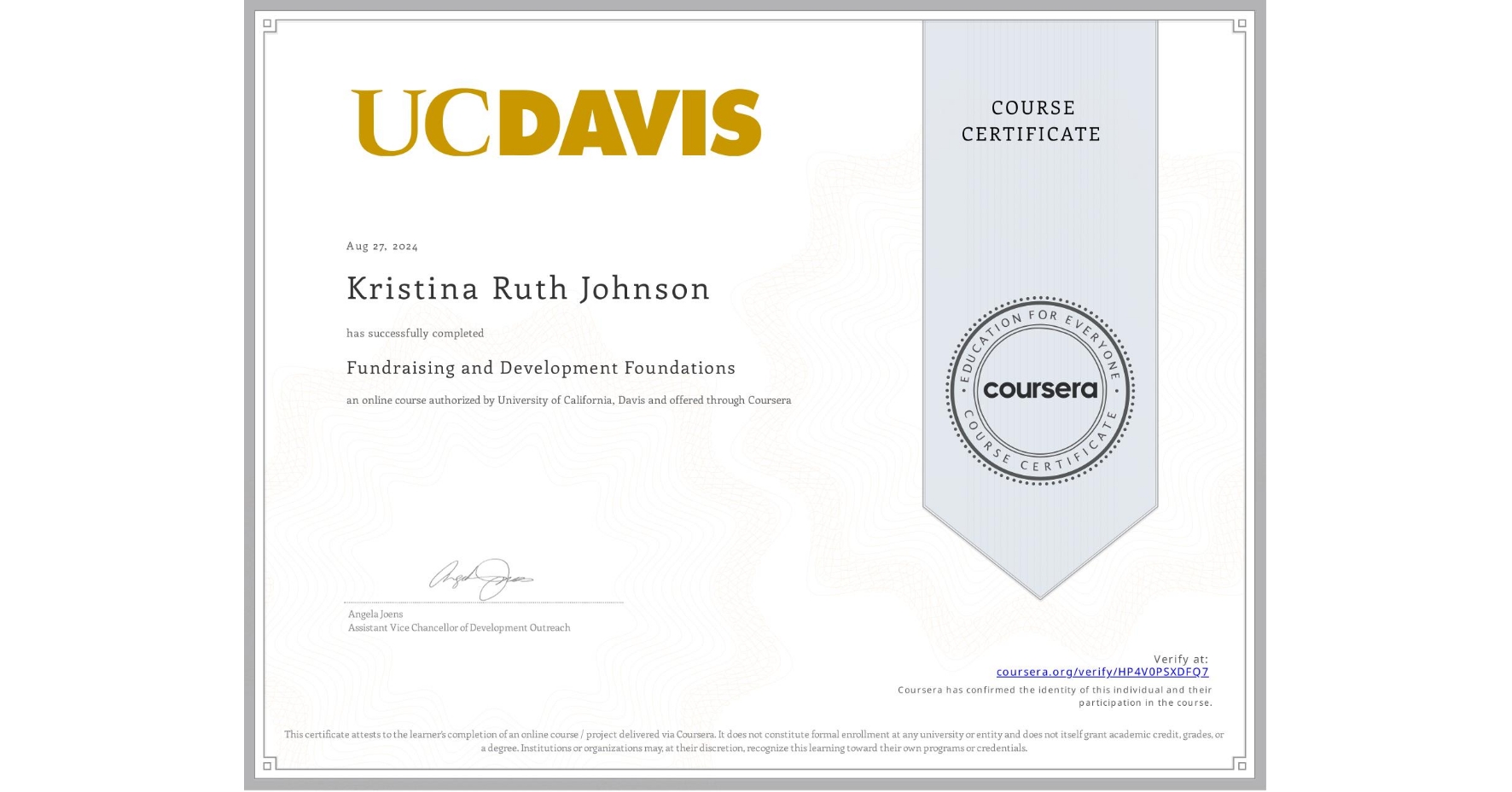 View certificate for Kristina Ruth Johnson, Fundraising and Development Foundations, an online non-credit course authorized by University of California, Davis and offered through Coursera