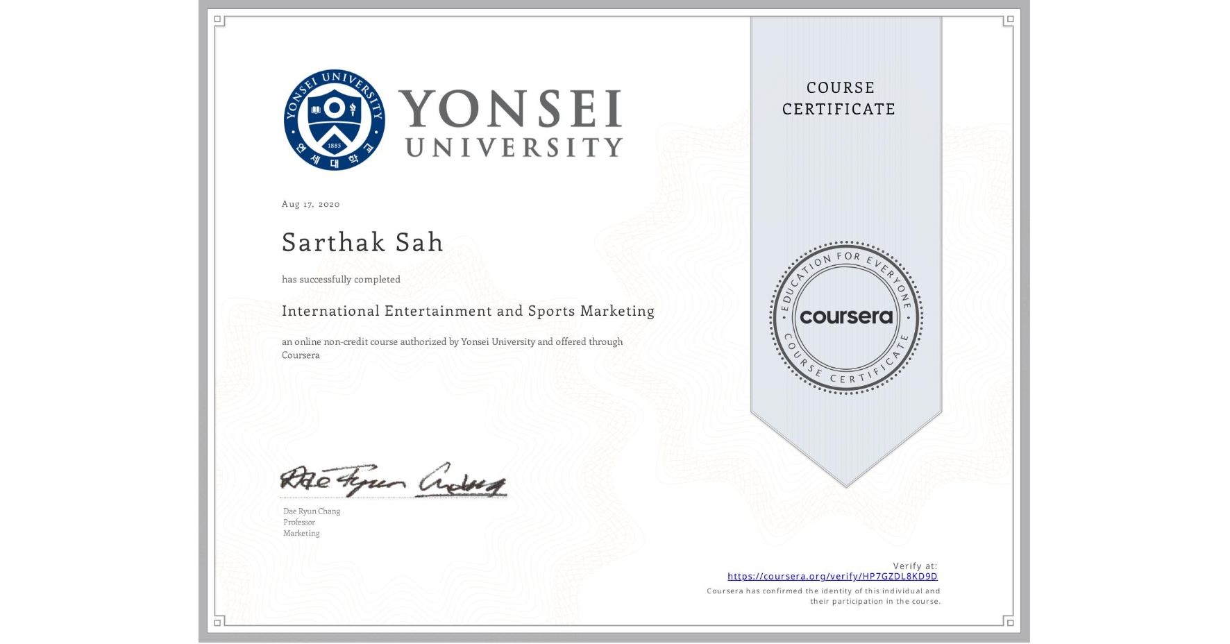 View certificate for Sarthak Sah, International Entertainment and Sports Marketing, an online non-credit course authorized by Yonsei University and offered through Coursera