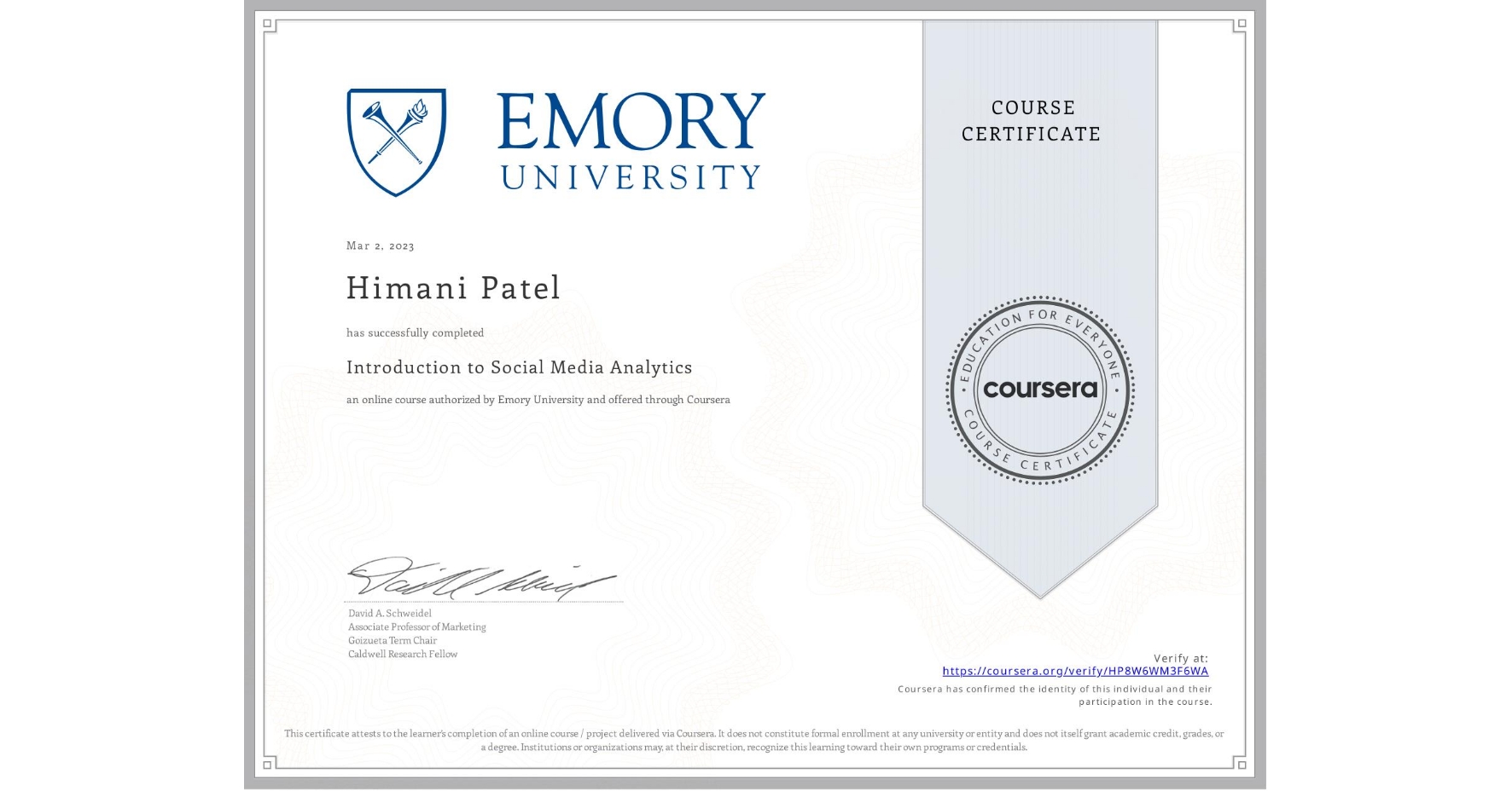 View certificate for Himani Patel, Introduction to Social Media Analytics, an online non-credit course authorized by Emory University and offered through Coursera