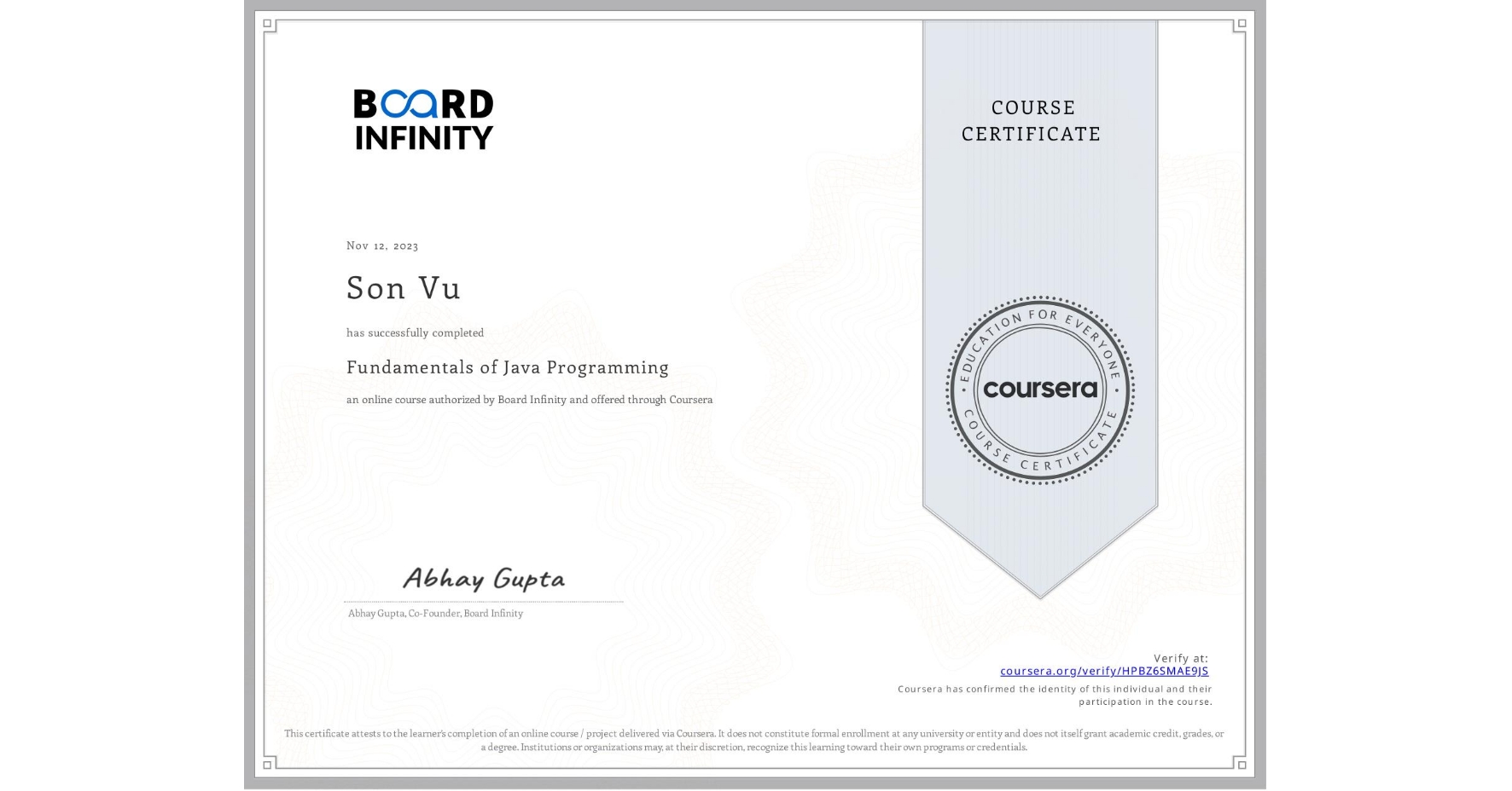 View certificate for Son Vu, Fundamentals of Java Programming, an online non-credit course authorized by Board Infinity  and offered through Coursera