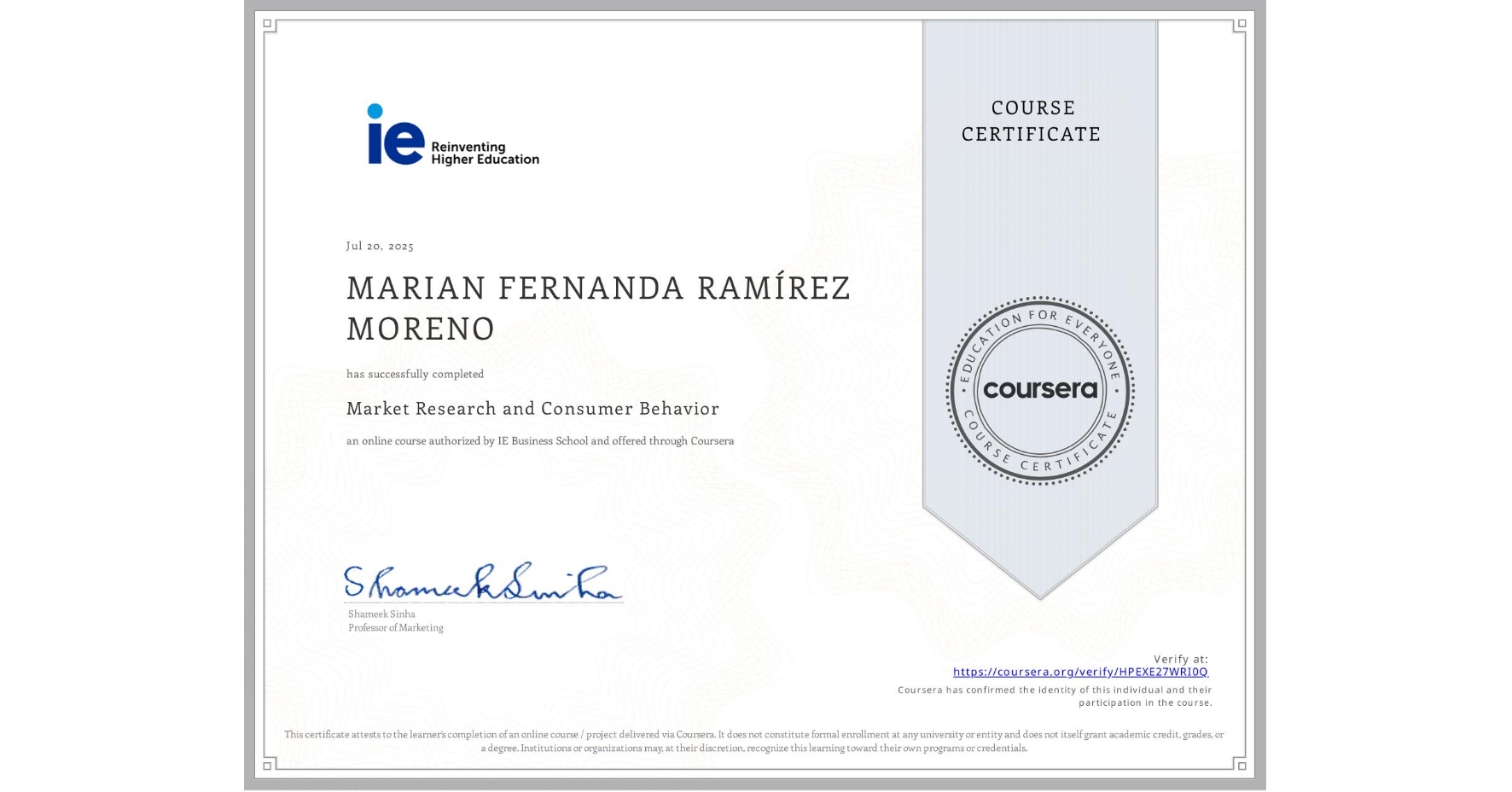 View certificate for MARIAN FERNANDA RAMÍREZ MORENO, Market Research and Consumer Behavior, an online non-credit course authorized by IE Business School and offered through Coursera