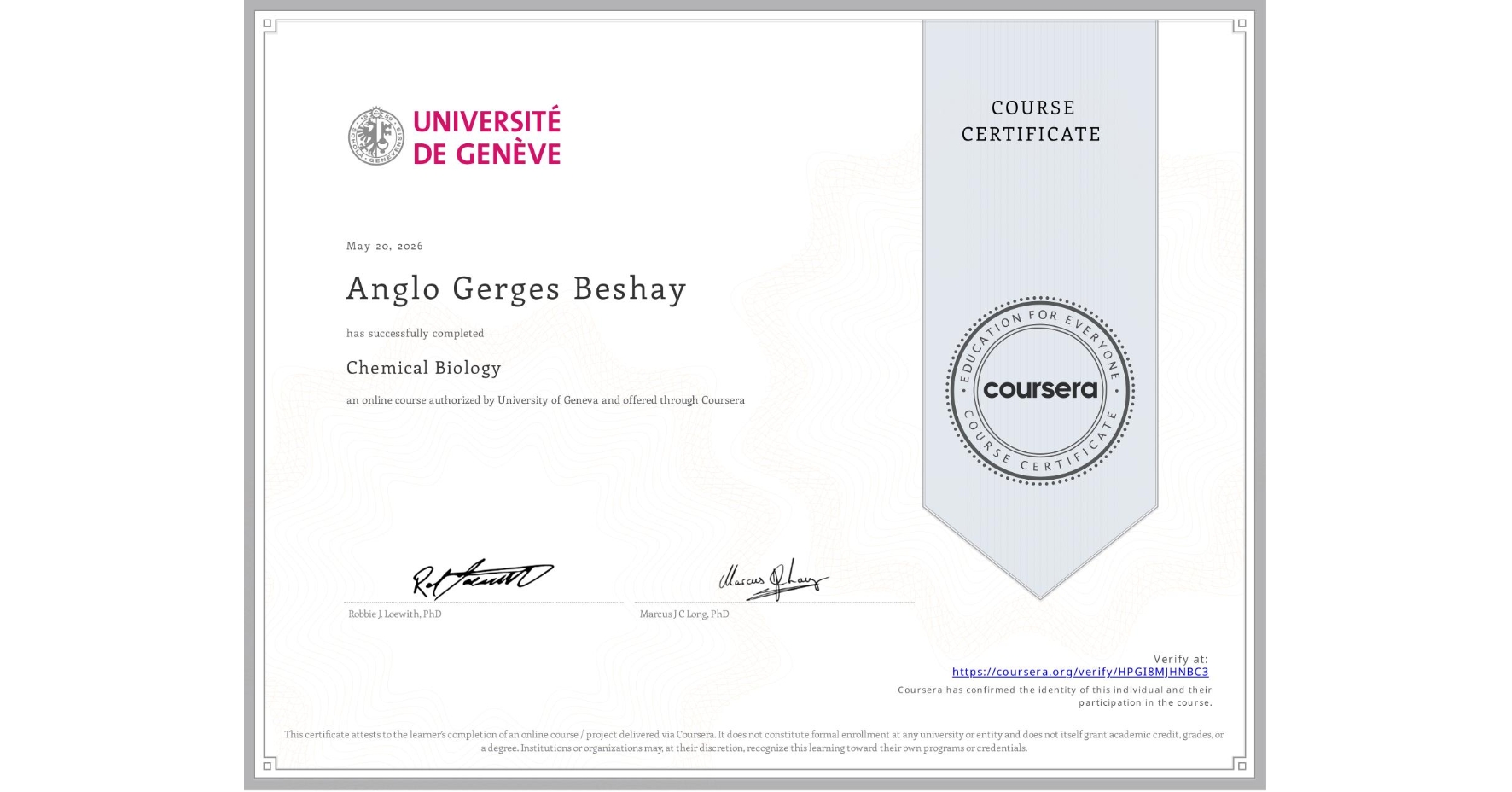 View certificate for Anglo Gerges Beshay, Chemical Biology, an online non-credit course authorized by University of Geneva and offered through Coursera