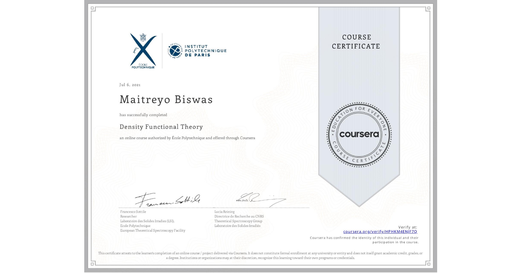View certificate for Maitreyo Biswas, Density Functional Theory, an online non-credit course authorized by École Polytechnique and offered through Coursera