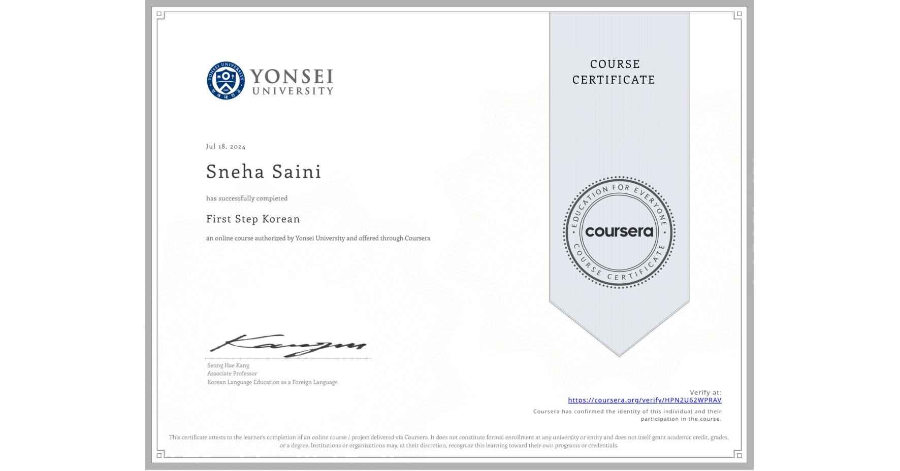 View certificate for Sneha Saini, First Step Korean, an online non-credit course authorized by Yonsei University and offered through Coursera