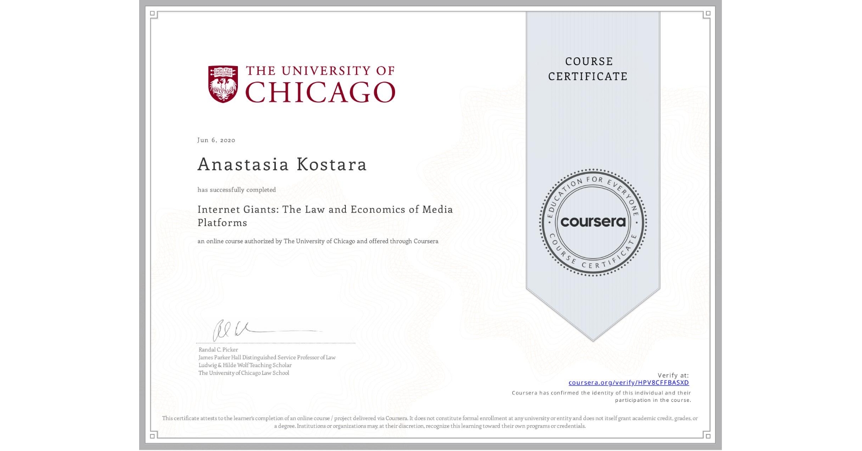View certificate for Anastasia Kostara, Internet Giants: The Law and Economics of Media Platforms, an online non-credit course authorized by The University of Chicago and offered through Coursera