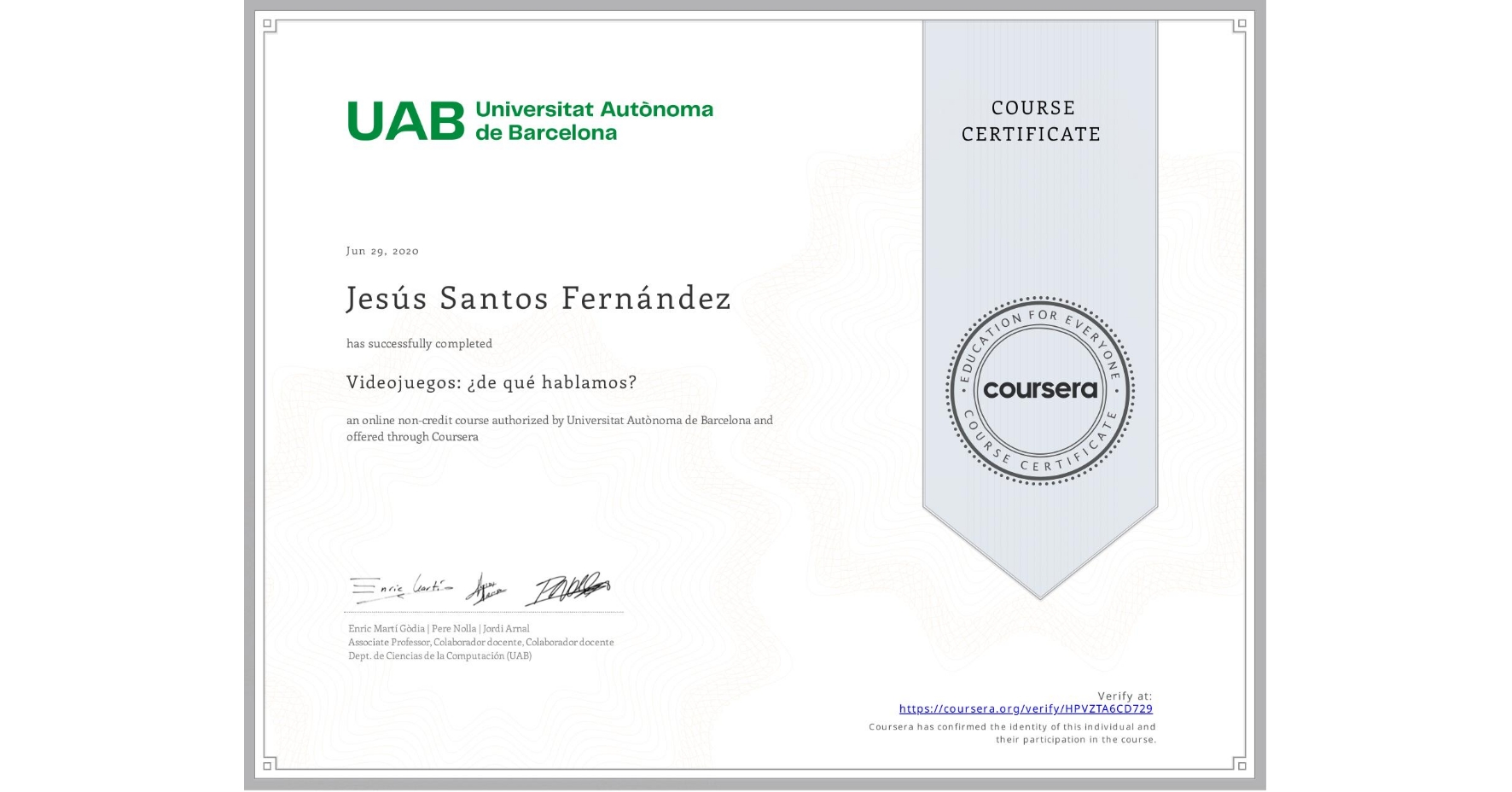 View certificate for Jesús Santos Fernández, Videojuegos: ¿de qué hablamos?, an online non-credit course authorized by Universitat Autònoma de Barcelona and offered through Coursera
