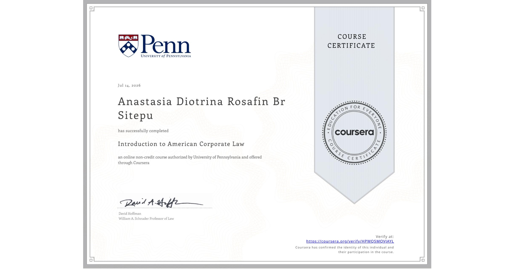 View certificate for Anastasia Diotrina Rosafin Br Sitepu, Introduction to American Corporate Law, an online non-credit course authorized by University of Pennsylvania and offered through Coursera