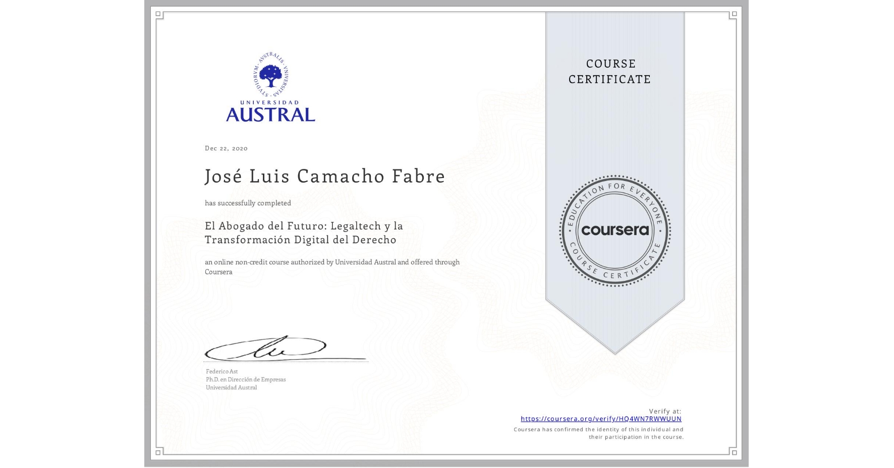 View certificate for José Luis  Camacho Fabre, El Abogado del Futuro: Legaltech y la Transformación Digital del Derecho, an online non-credit course authorized by Universidad Austral and offered through Coursera
