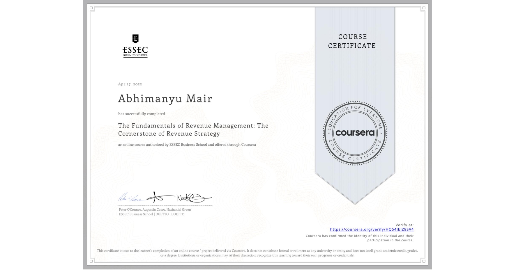 View certificate for Abhimanyu Mair, The Fundamentals of Revenue Management: The Cornerstone of Revenue Strategy, an online non-credit course authorized by ESSEC Business School and offered through Coursera