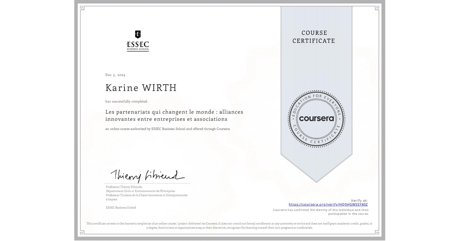 View certificate for Karine WIRTH, Les partenariats qui changent le monde : alliances innovantes entre entreprises et associations, an online non-credit course authorized by ESSEC Business School and offered through Coursera