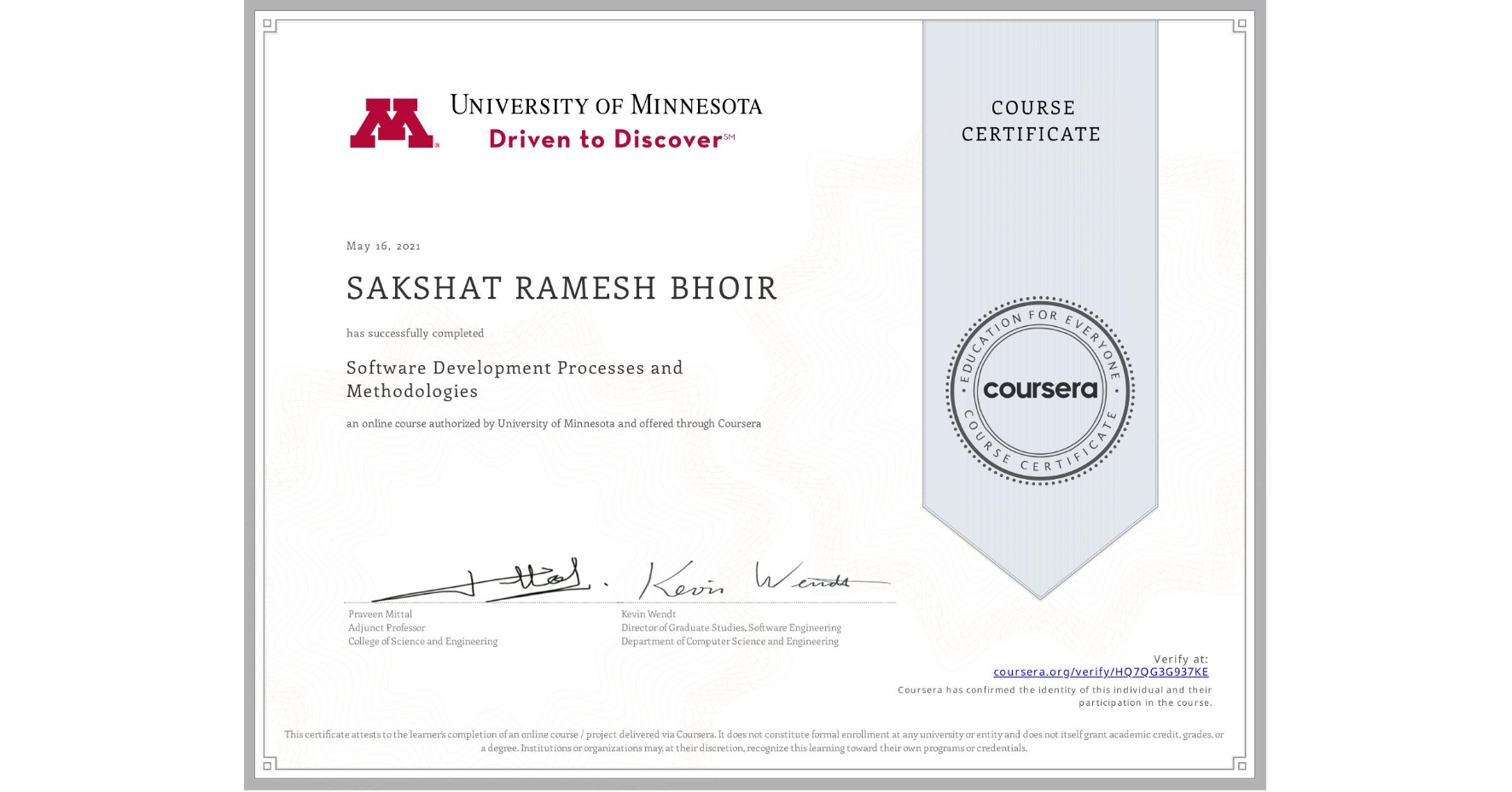 View certificate for SAKSHAT RAMESH BHOIR, Software Development Processes and Methodologies, an online non-credit course authorized by University of Minnesota and offered through Coursera