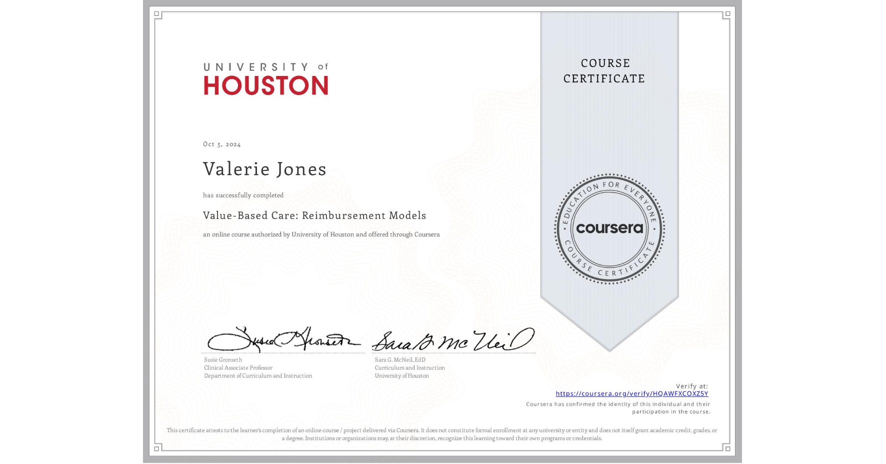 View certificate for Valerie Jones, Value-Based Care: Reimbursement Models, an online non-credit course authorized by University of Houston and offered through Coursera