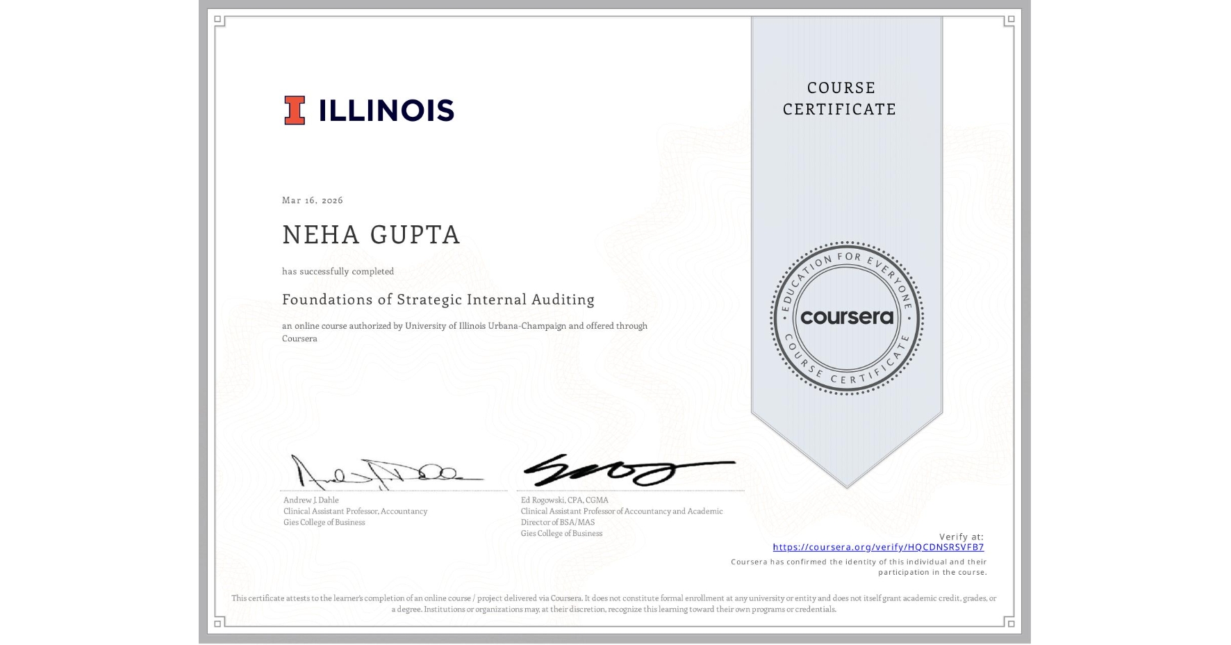 View certificate for NEHA GUPTA, Foundations of Strategic Internal Auditing, an online non-credit course authorized by University of Illinois Urbana-Champaign and offered through Coursera