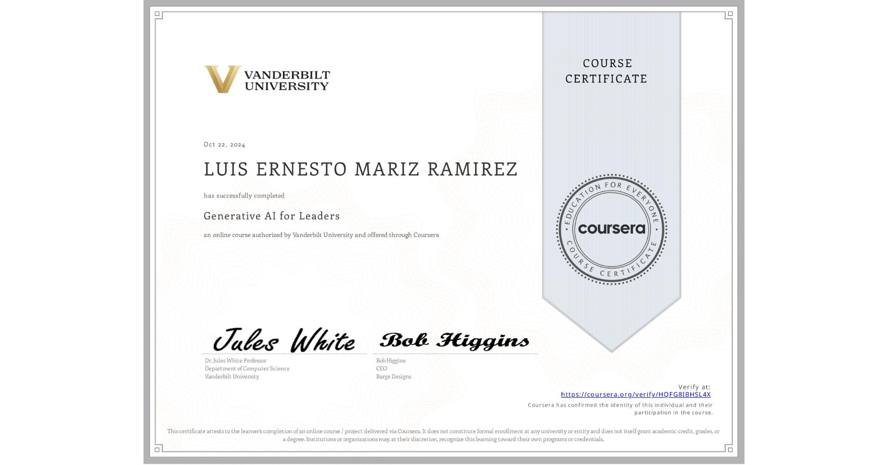 View certificate for LUIS ERNESTO MARIZ RAMIREZ, Generative AI for Leaders, an online non-credit course authorized by Vanderbilt University and offered through Coursera