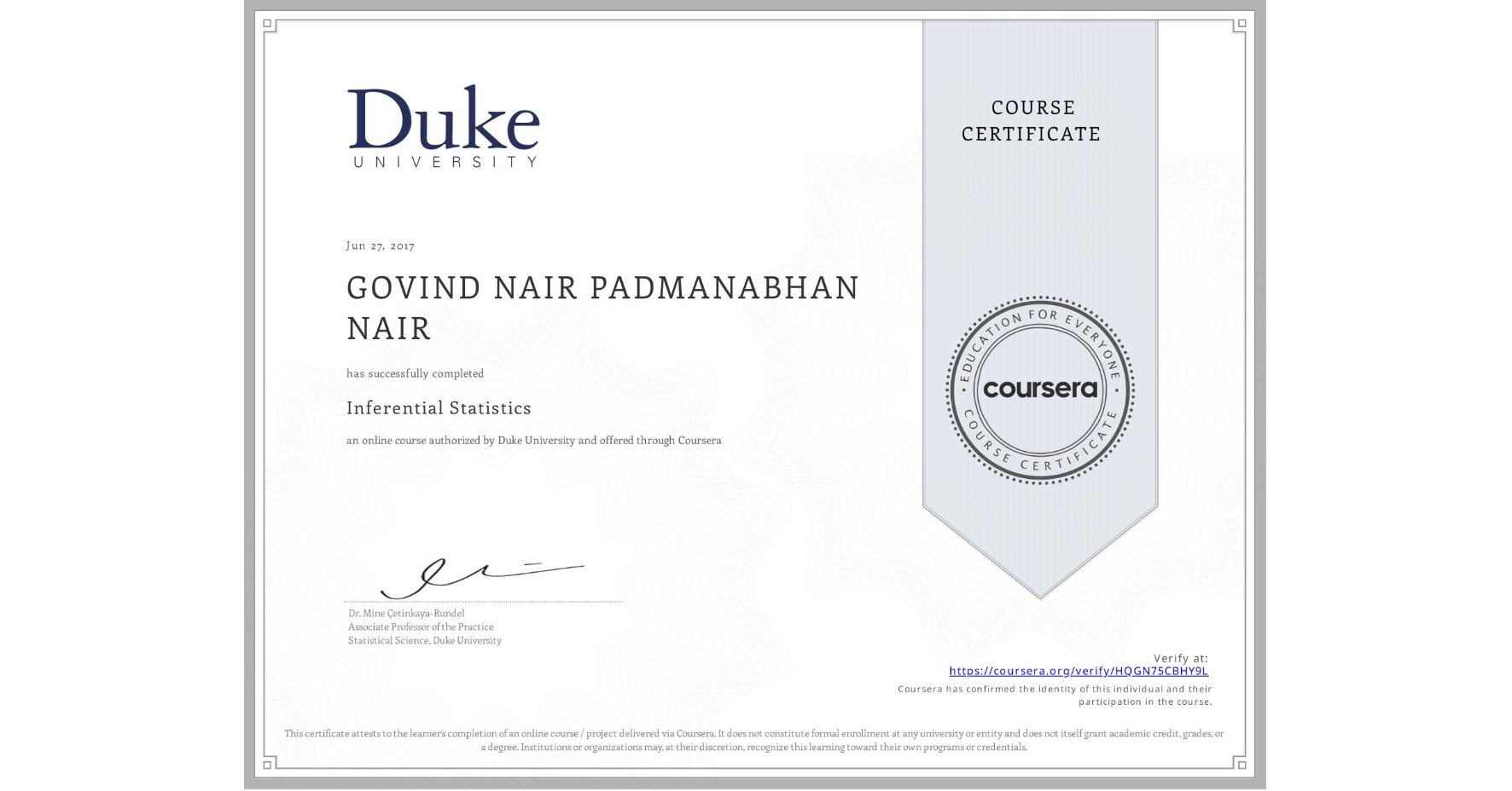 View certificate for GOVIND NAIR  PADMANABHAN NAIR, Inferential Statistics, an online non-credit course authorized by Duke University and offered through Coursera