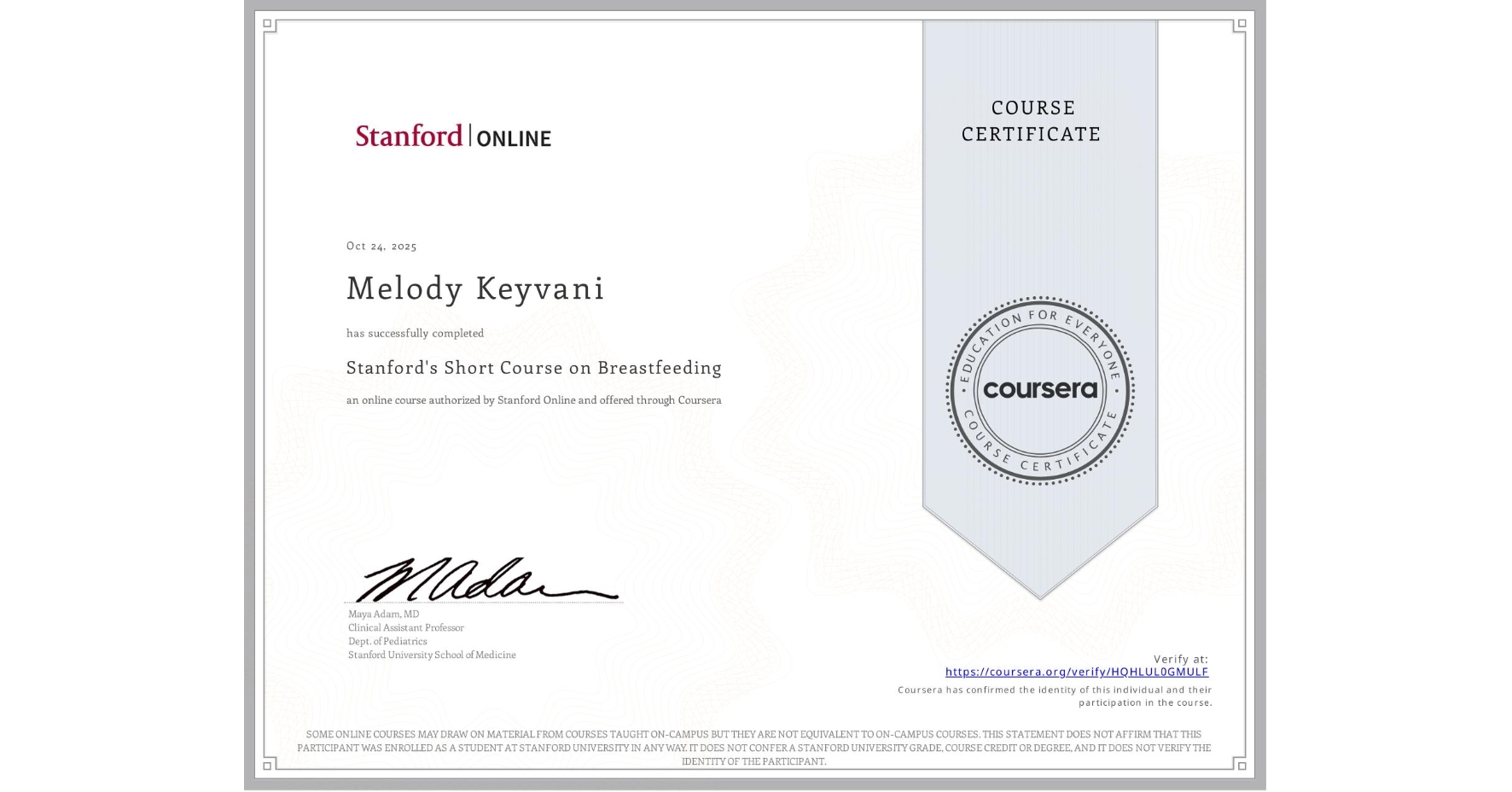 View certificate for Melody Keyvani, Stanford's Short Course on Breastfeeding, an online non-credit course authorized by Stanford Online and offered through Coursera
