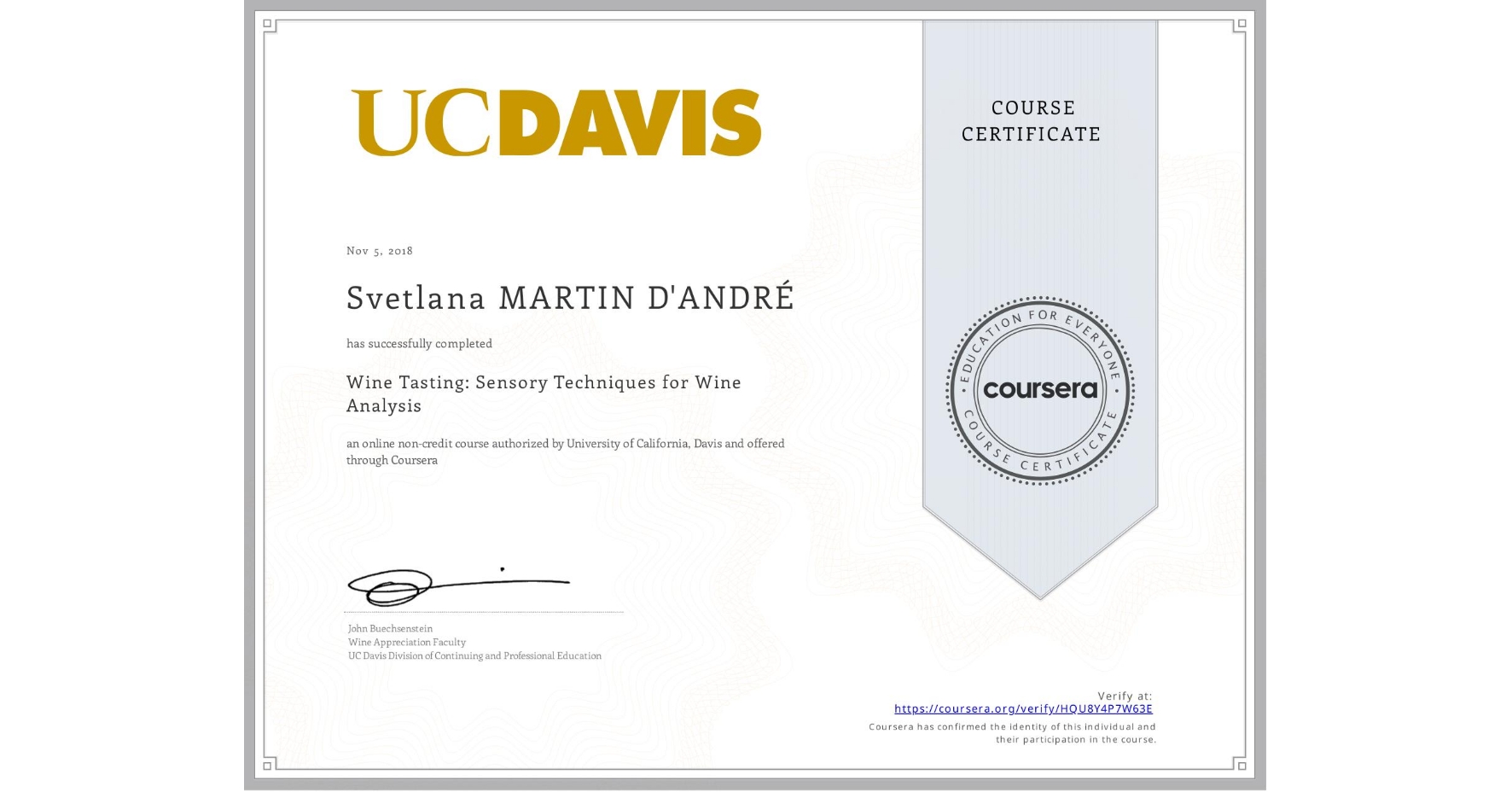 View certificate for Svetlana MARTIN D'ANDRÉ, Wine Tasting: Sensory Techniques for Wine Analysis, an online non-credit course authorized by University of California, Davis and offered through Coursera