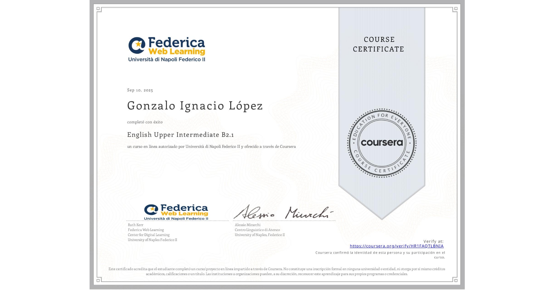 View certificate for Gonzalo Ignacio López, English Upper Intermediate B2.1, an online non-credit course authorized by Università di Napoli Federico II and offered through Coursera