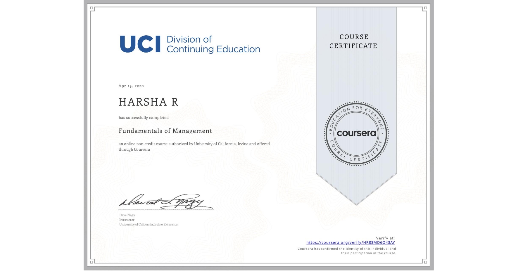 View certificate for HARSHA R, Fundamentals of Management, an online non-credit course authorized by University of California, Irvine and offered through Coursera