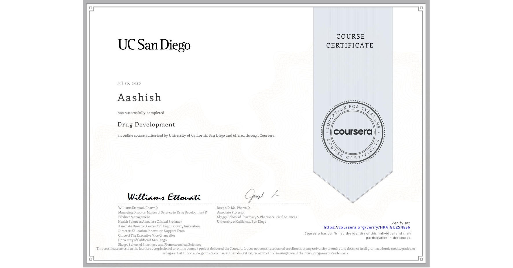View certificate for Aashish , Drug Development, an online non-credit course authorized by University of California San Diego and offered through Coursera