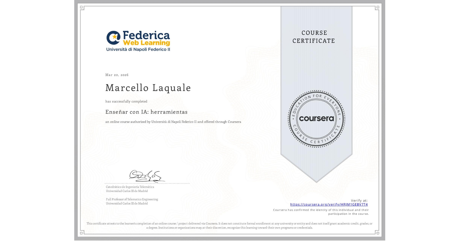 View certificate for Marcello Laquale, Enseñar con IA: herramientas, an online non-credit course authorized by Università di Napoli Federico II and offered through Coursera
