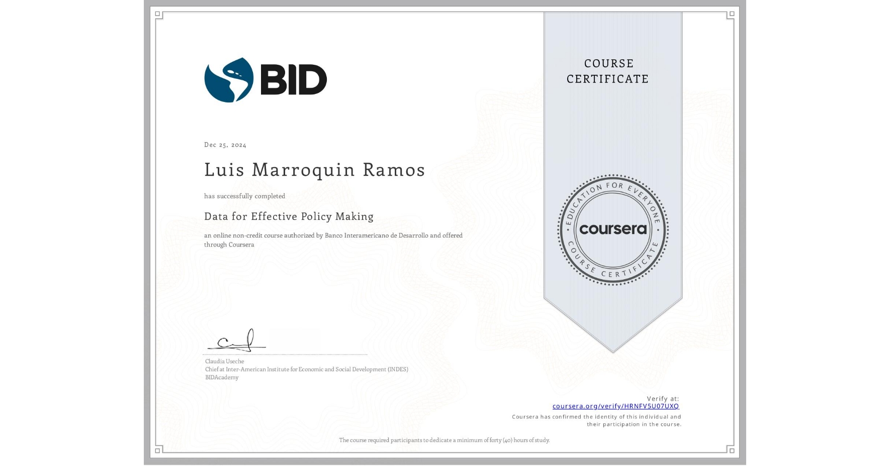 View certificate for Luis Marroquin Ramos, Data for Effective Policy Making, an online non-credit course authorized by Banco Interamericano de Desarrollo and offered through Coursera