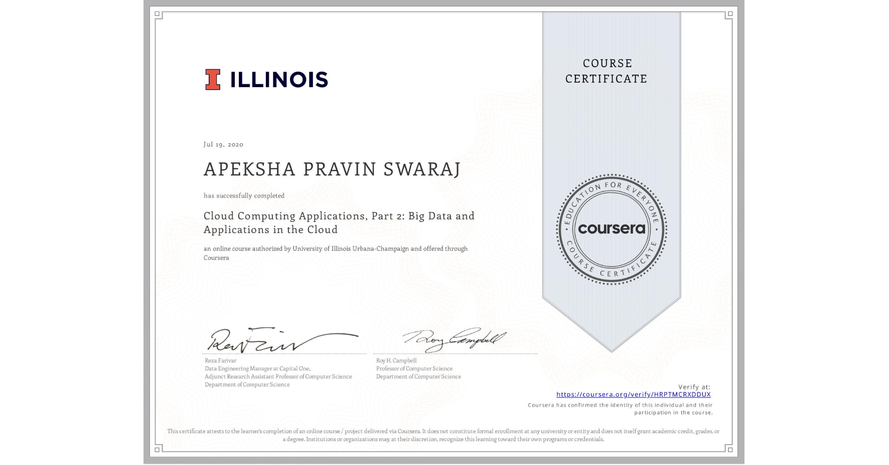 View certificate for APEKSHA PRAVIN SWARAJ, Cloud Computing Applications, Part 2: Big Data and Applications in the Cloud, an online non-credit course authorized by University of Illinois Urbana-Champaign and offered through Coursera