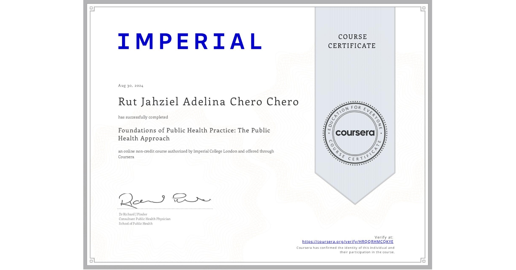 View certificate for Rut Jahziel Adelina Chero Chero, Foundations of Public Health Practice: The Public Health Approach, an online non-credit course authorized by Imperial College London and offered through Coursera